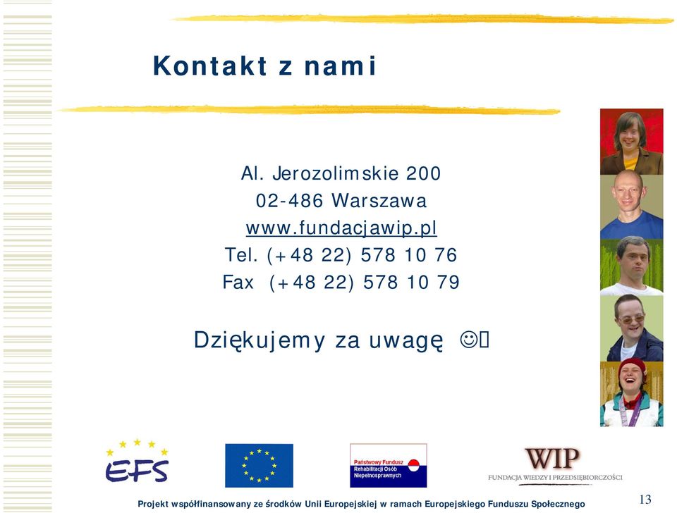 (+48 22) 578 10 76 Fax (+48 22) 578 10 79 Dziękujemy za