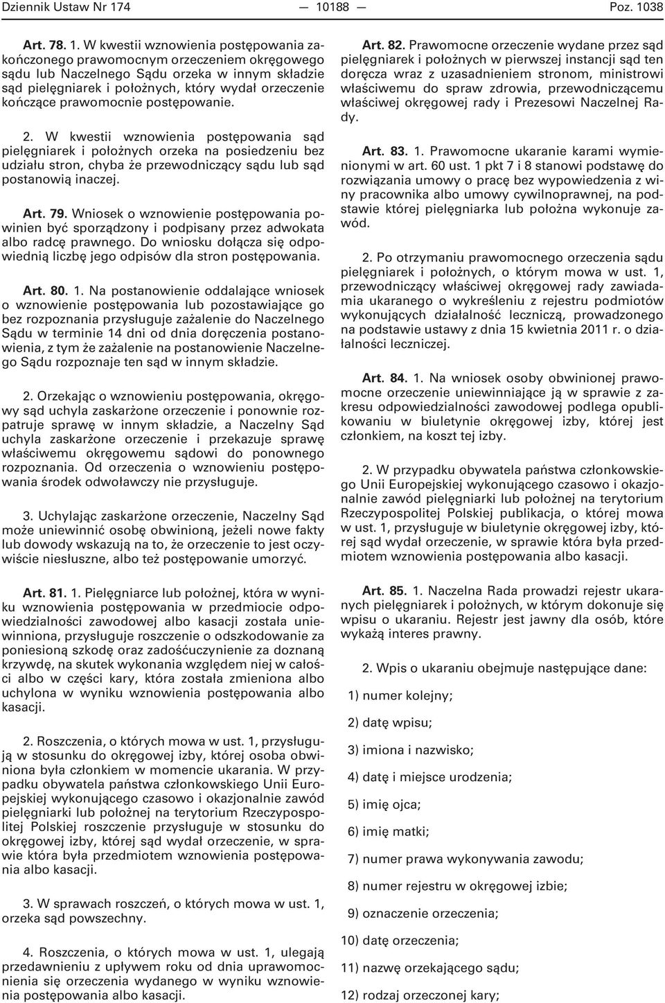 wydał orzeczenie kończące prawomocnie postępowanie. 2.