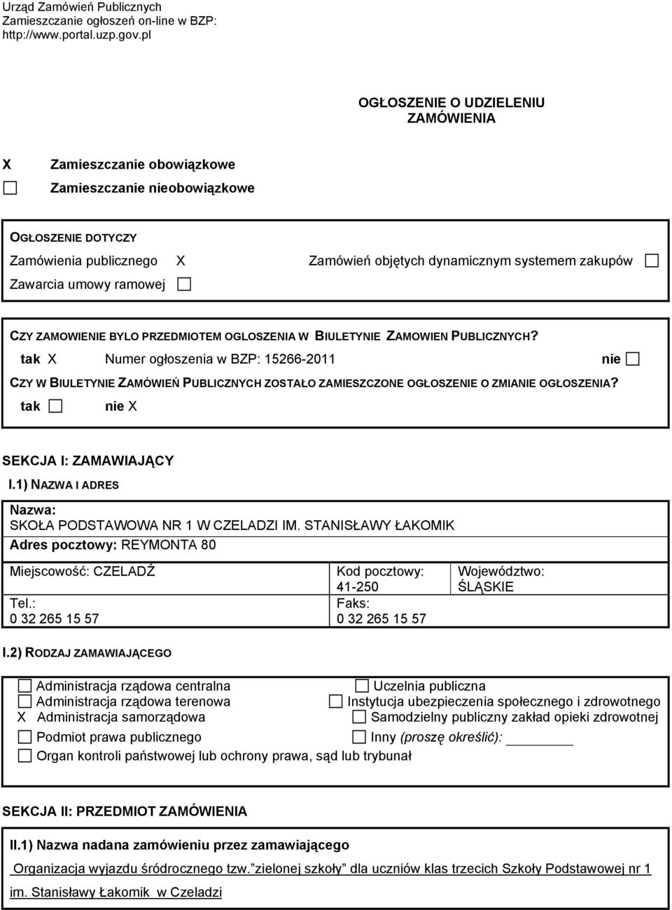 umowy ramowej CZY ZAMOWIENIE BYLO PRZEDMIOTEM OGLOSZENIA W BIULETYNIE ZAMOWIEN PUBLICZNYCH?