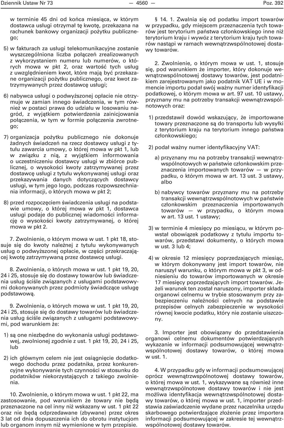 zostanie wyszczególniona liczba połączeń zrealizowanych z wykorzystaniem numeru lub numerów, o których mowa w pkt 2, oraz wartość tych usług z uwzględnieniem kwot, które mają być przekazane