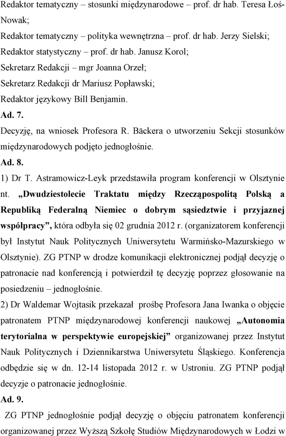 Dwudziestolecie Traktatu między Rzecząpospolitą Polską a Republiką Federalną Niemiec o dobrym sąsiedztwie i przyjaznej współpracy, która odbyła się 02 grudnia 2012 r.