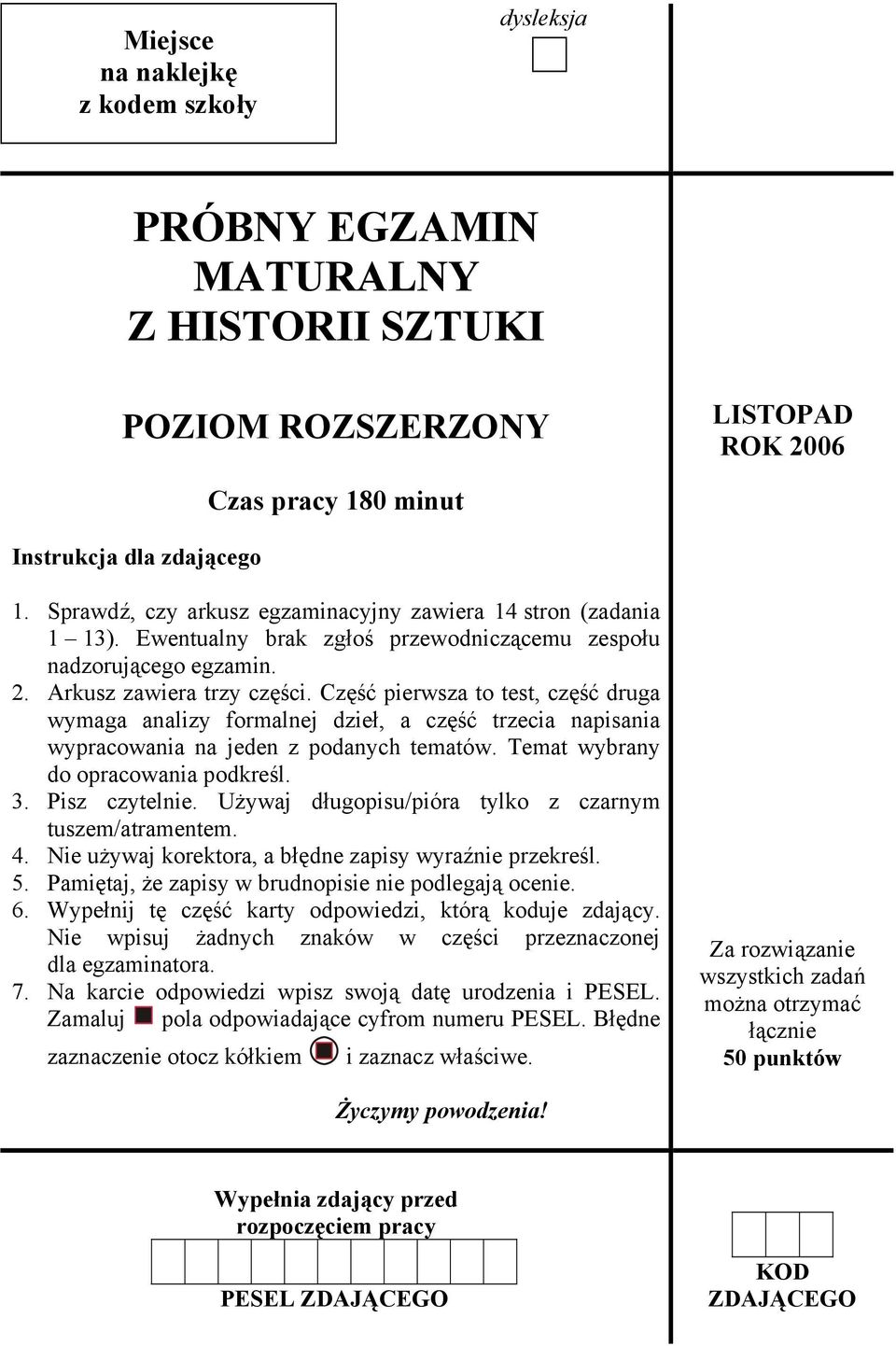 Część pierwsza to test, część druga wymaga analizy formalnej dzieł, a część trzecia napisania wypracowania na jeden z podanych tematów. Temat wybrany do opracowania podkreśl. 3. Pisz czytelnie.