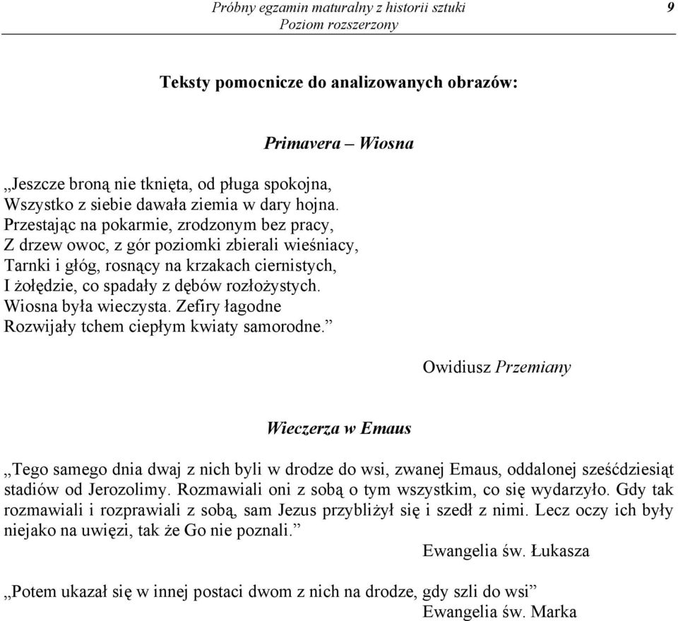 Wiosna była wieczysta. Zefiry łagodne Rozwijały tchem ciepłym kwiaty samorodne.