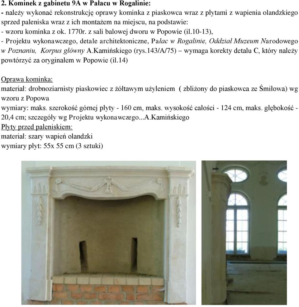 10-13), - Projektu wykonawczego, detale architektoniczne, Pałac w Rogalinie, Oddział Muzeum Narodowego w Poznaniu, Korpus główny A.Kamińskiego (rys.