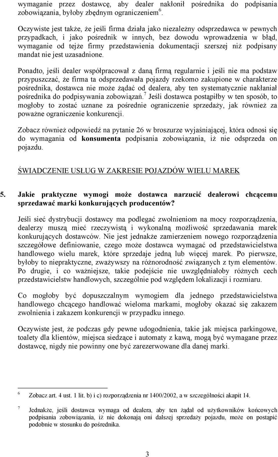 dokumentacji szerszej niż podpisany mandat nie jest uzasadnione.
