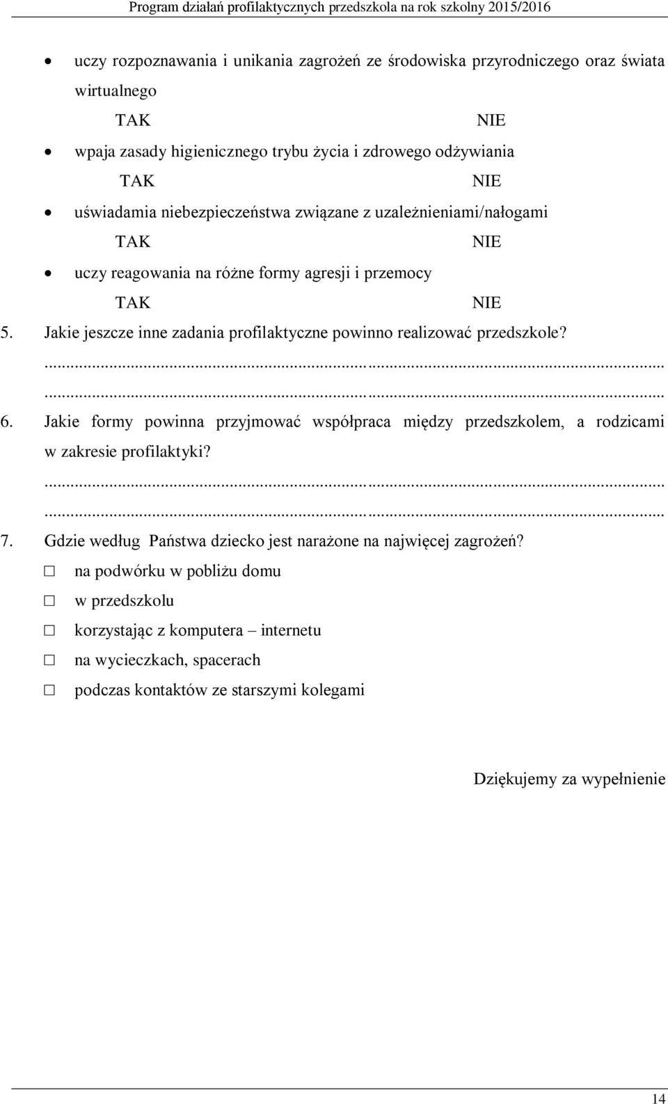 Jakie jeszcze inne zadania profilaktyczne powinno realizować przedszkole? 6.