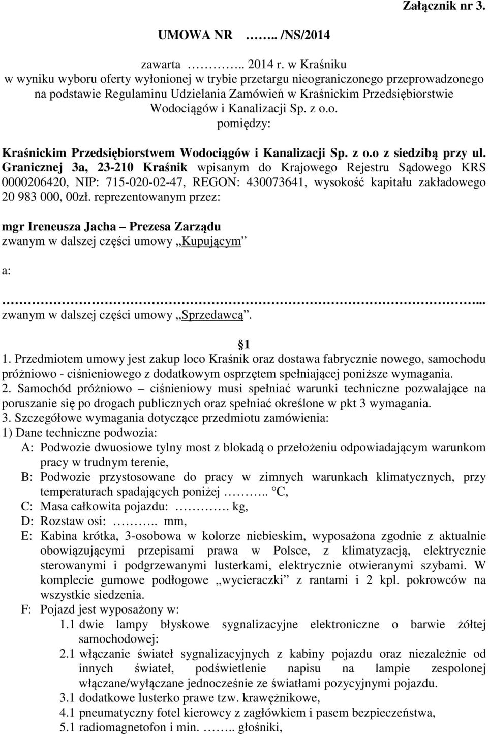 Sp. z o.o. pomiędzy: Kraśnickim Przedsiębiorstwem Wodociągów i Kanalizacji Sp. z o.o z siedzibą przy ul.
