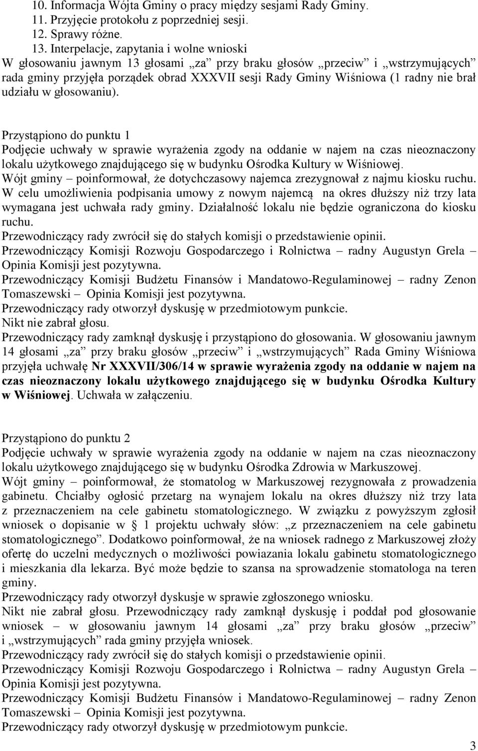 brał udziału w głosowaniu).