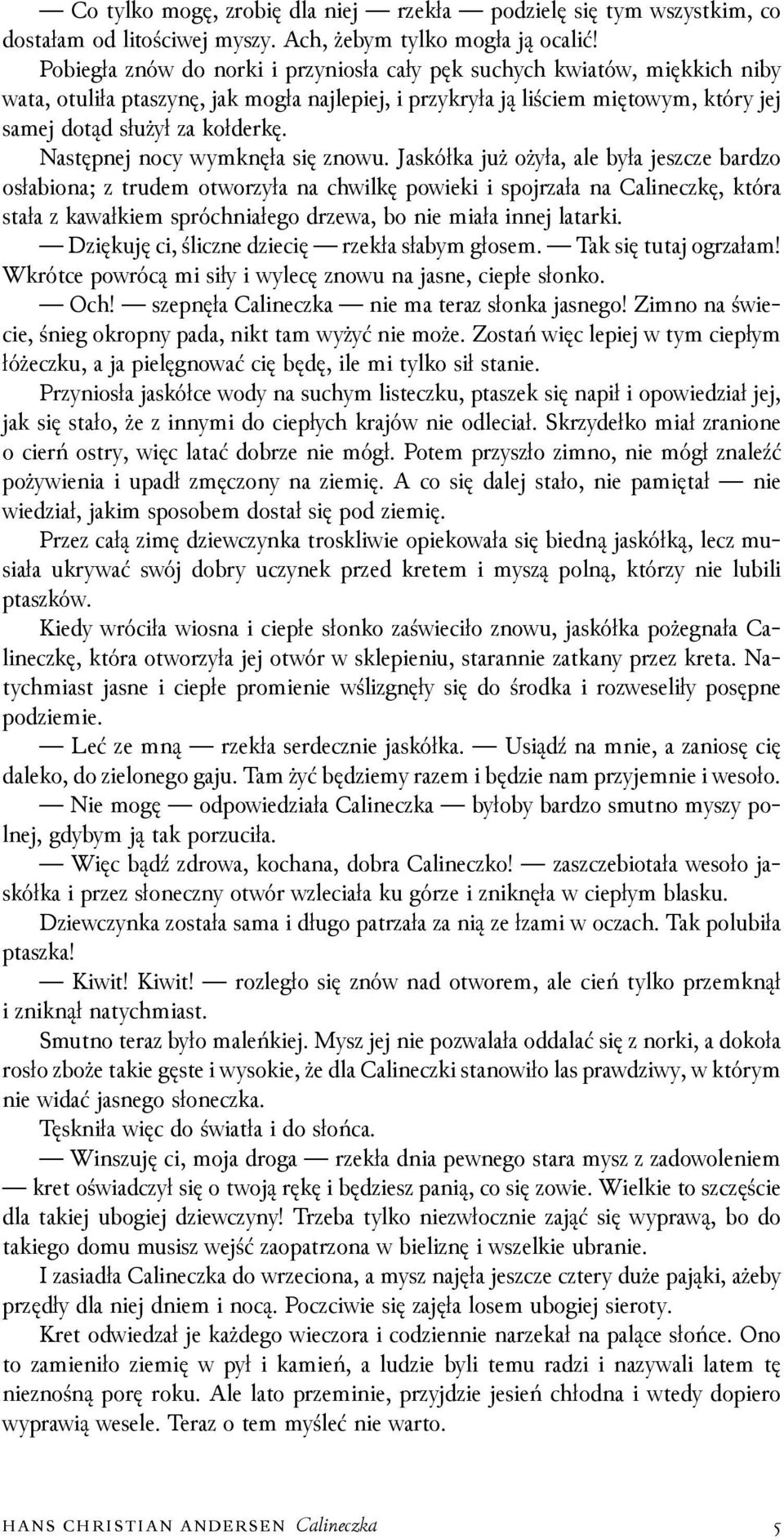 Następnej nocy wymknęła się znowu.