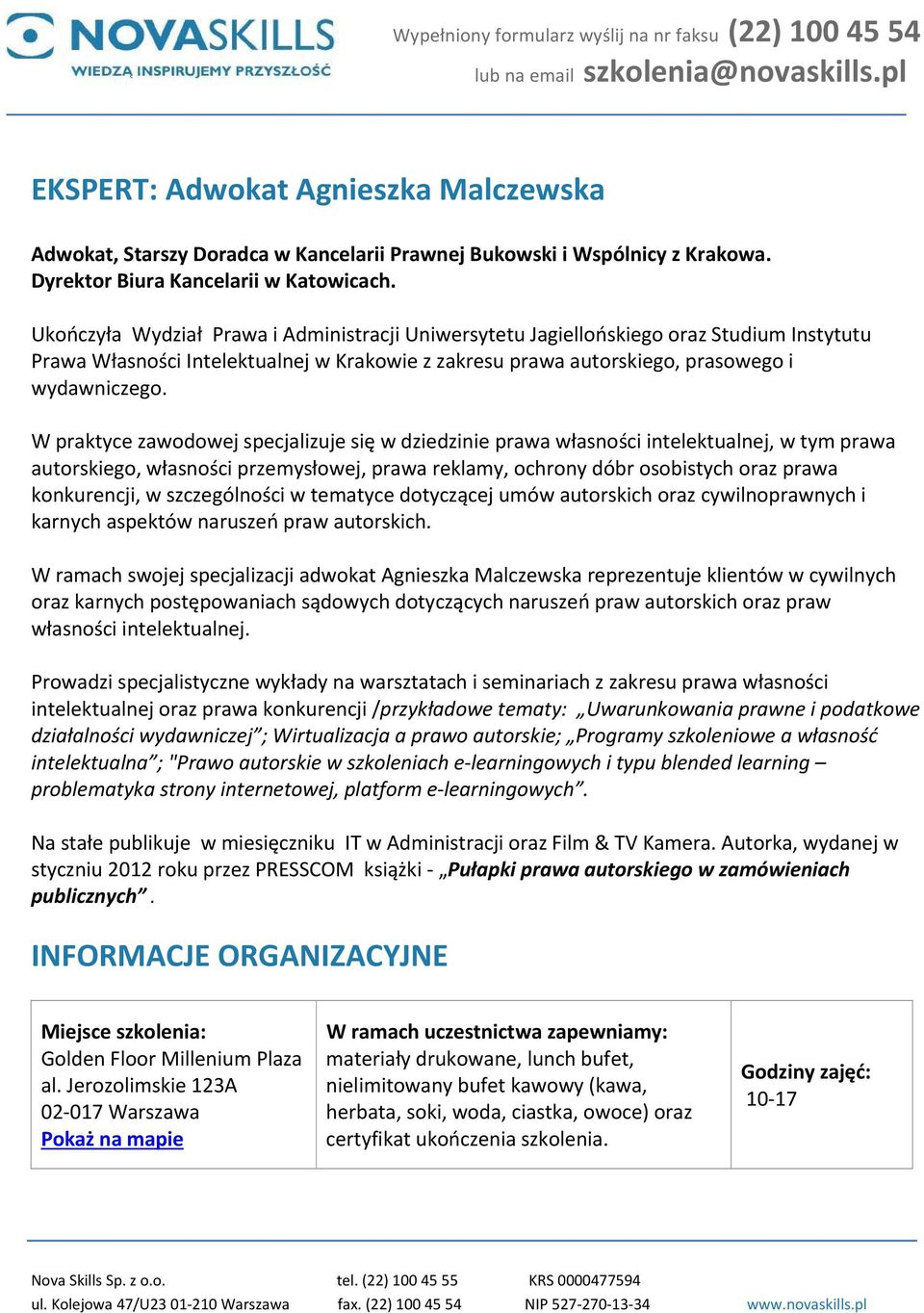 W praktyce zawodowej specjalizuje się w dziedzinie prawa własności intelektualnej, w tym prawa autorskiego, własności przemysłowej, prawa reklamy, ochrony dóbr osobistych oraz prawa konkurencji, w