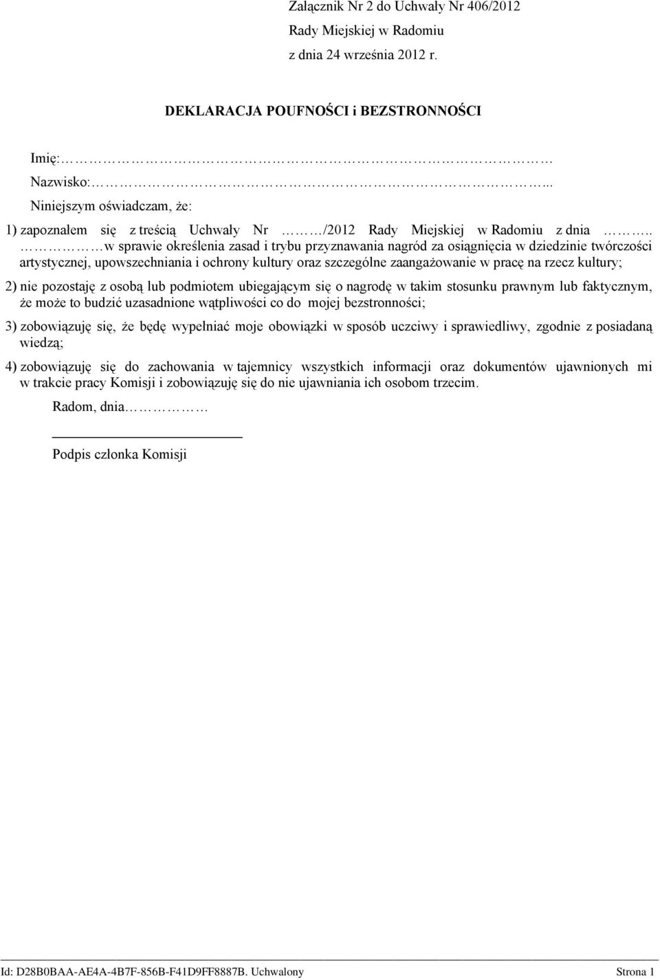 . w sprawie określenia zasad i trybu przyznawania nagród za osiągnięcia w dziedzinie twórczości artystycznej, upowszechniania i ochrony kultury oraz szczególne zaangażowanie w pracę na rzecz kultury;