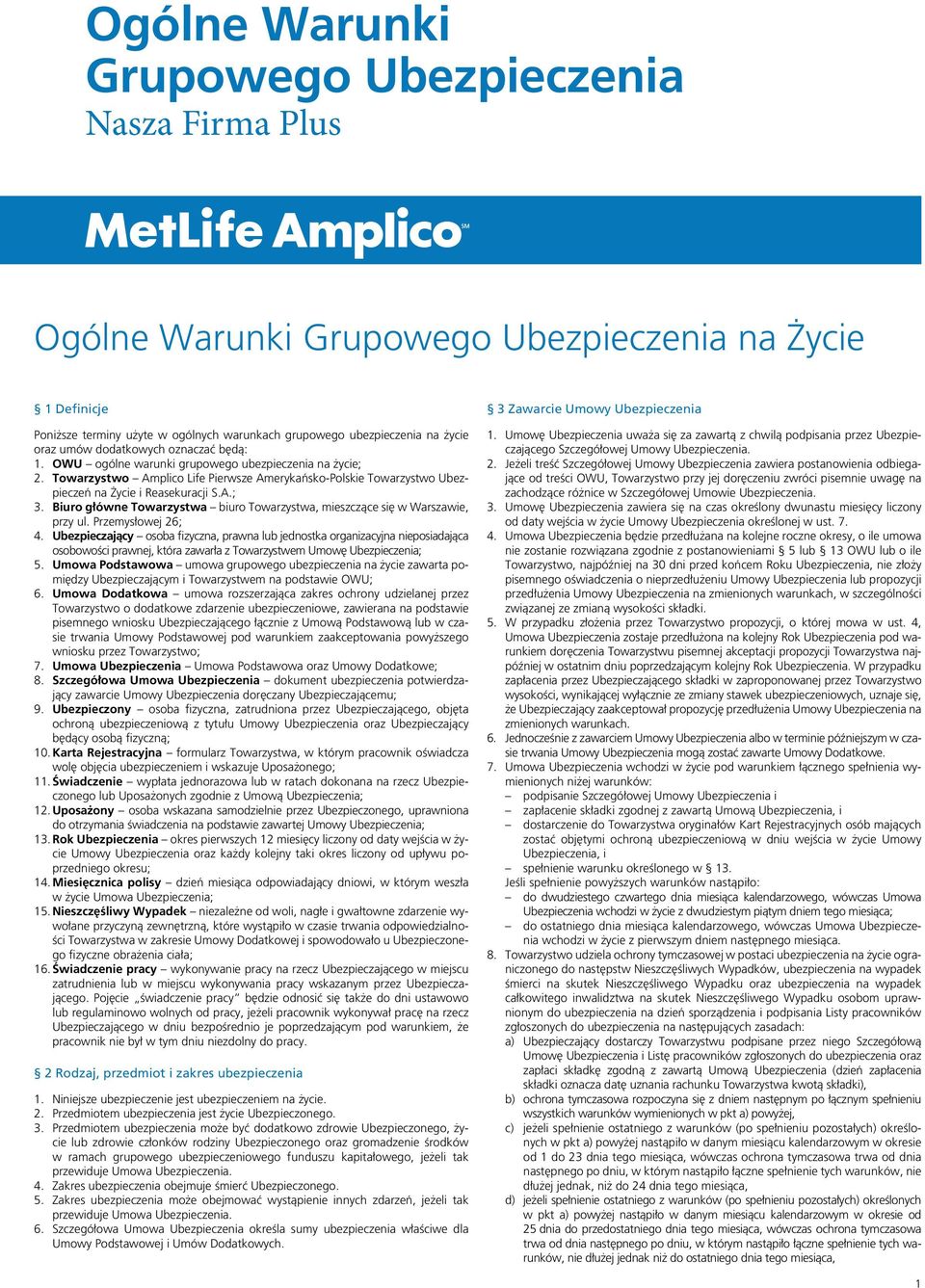 Biuro główne Towarzystwa biuro Towarzystwa, mieszczące się w Warszawie, przy ul. Przemysłowej 26; 4.