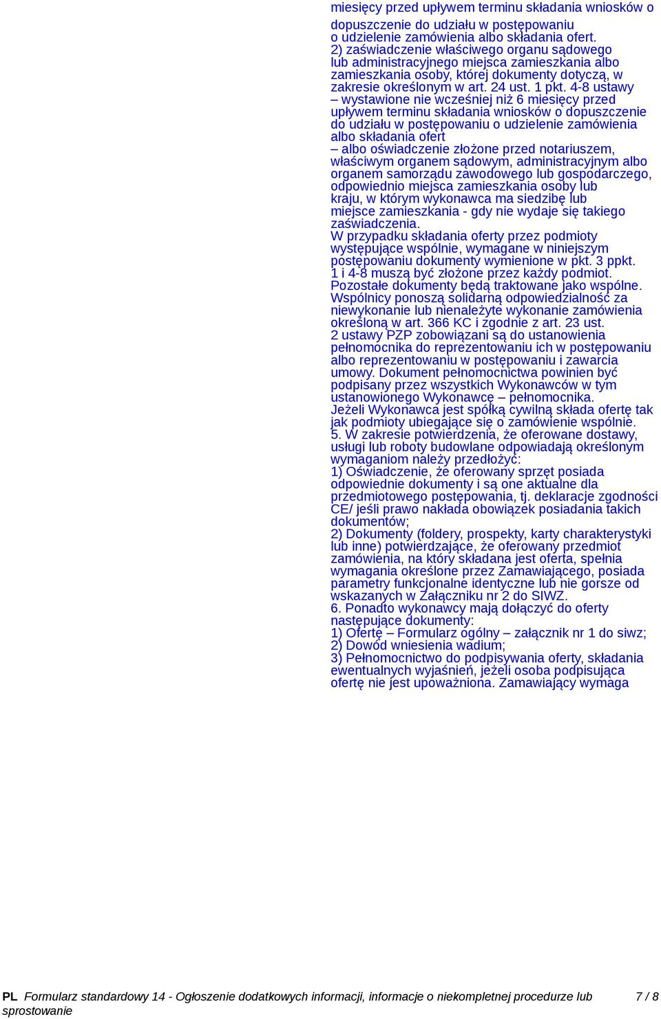 4-8 ustawy wystawione nie wcześniej niż 6 miesięcy przed upływem terminu składania wniosków o dopuszczenie do udziału w postępowaniu o udzielenie zamówienia albo składania ofert albo oświadczenie