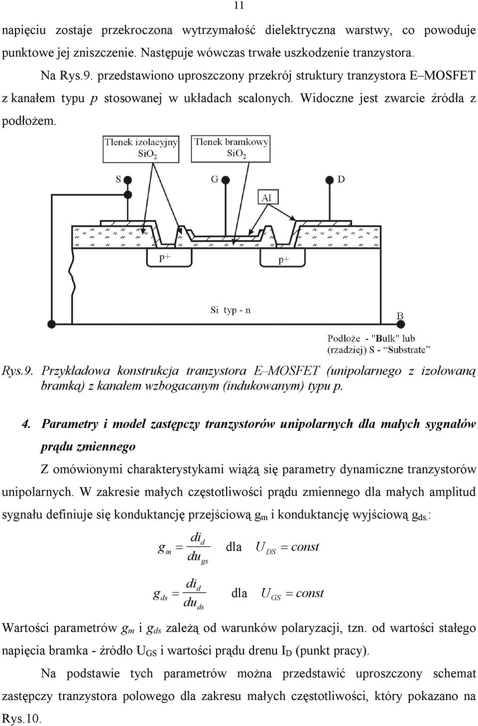Przykładowa konstrukcja tranzystora E MOSFET (unipolarnego z izolowaną bramką) z kanałem wzbogacanym (indukowanym) typu p. 4.