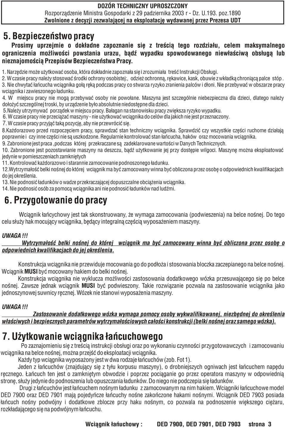 lub nieznajomoœci¹ Przepisów Bezpieczeñstwa Pracy. 1. Narzêdzie mo e u ytkowaæ osoba, która dok³adnie zapozna³a siê i zrozumia³a treœæ Instrukcji Obs³ugi. 2.