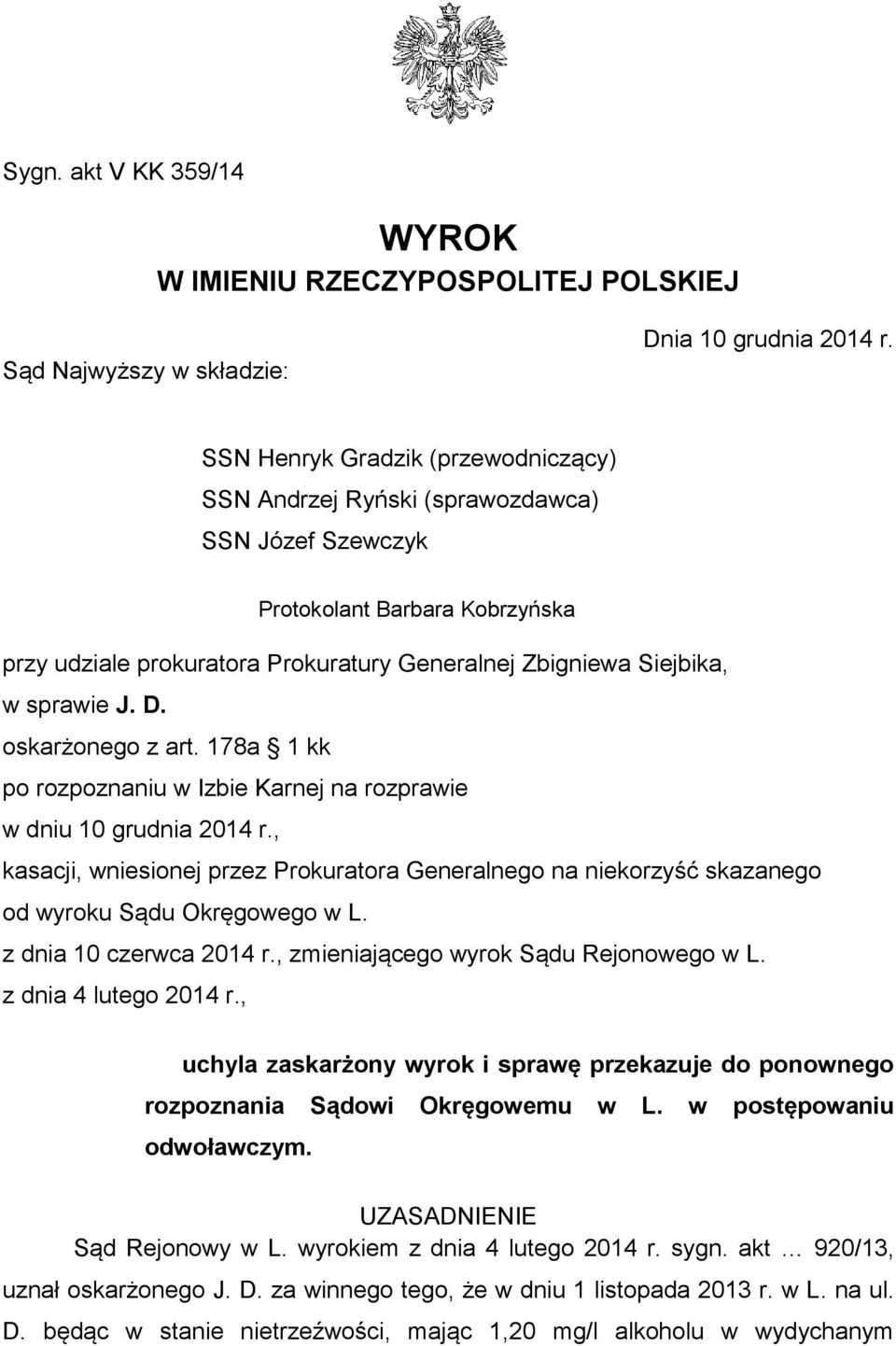 D. oskarżonego z art. 178a 1 kk po rozpoznaniu w Izbie Karnej na rozprawie w dniu 10 grudnia 2014 r.