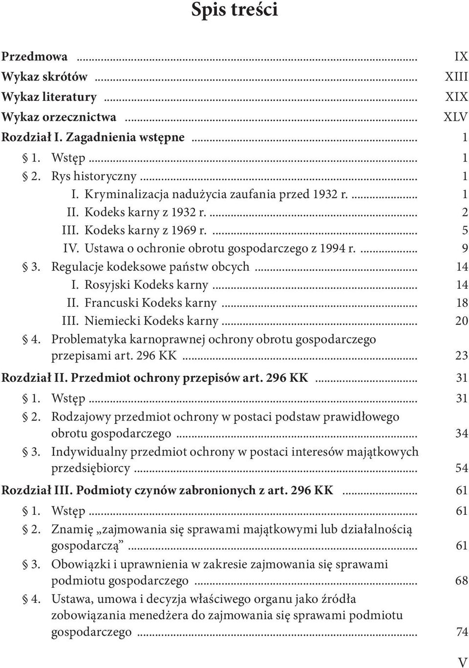 Regulacje kodeksowe państw obcych... 14 I. Rosyjski Kodeks karny... 14 II. Francuski Kodeks karny... 18 III. Niemiecki Kodeks karny... 20 4.