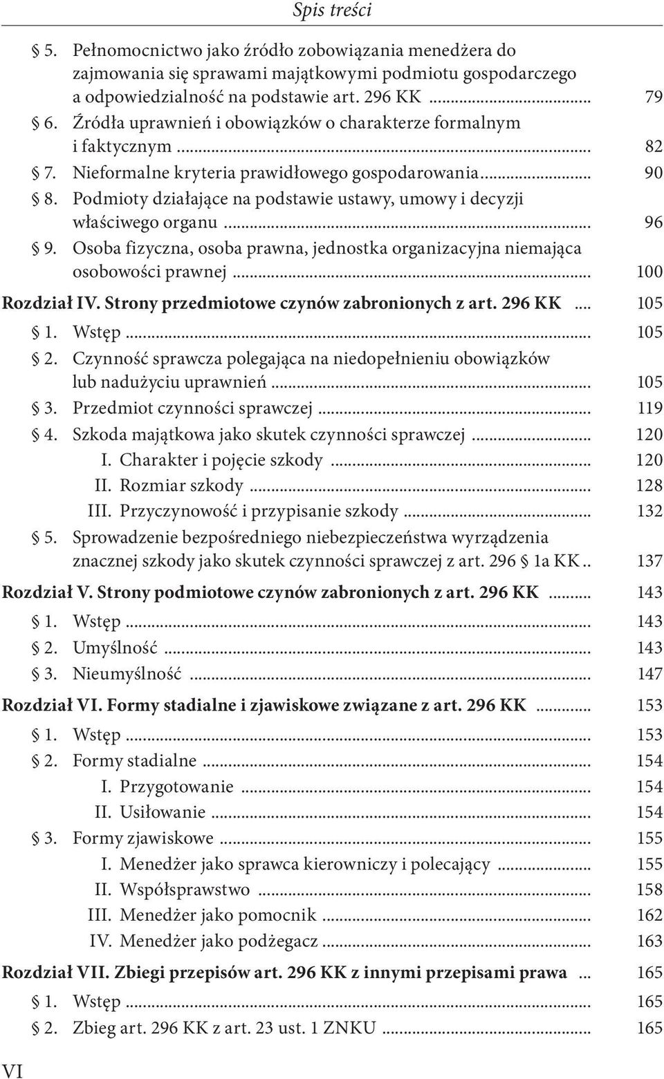 Podmioty działające na podstawie ustawy, umowy i decyzji właściwego organu... 96 9. Osoba fizyczna, osoba prawna, jednostka organizacyjna niemająca osobowości prawnej... 100 Rozdział IV.
