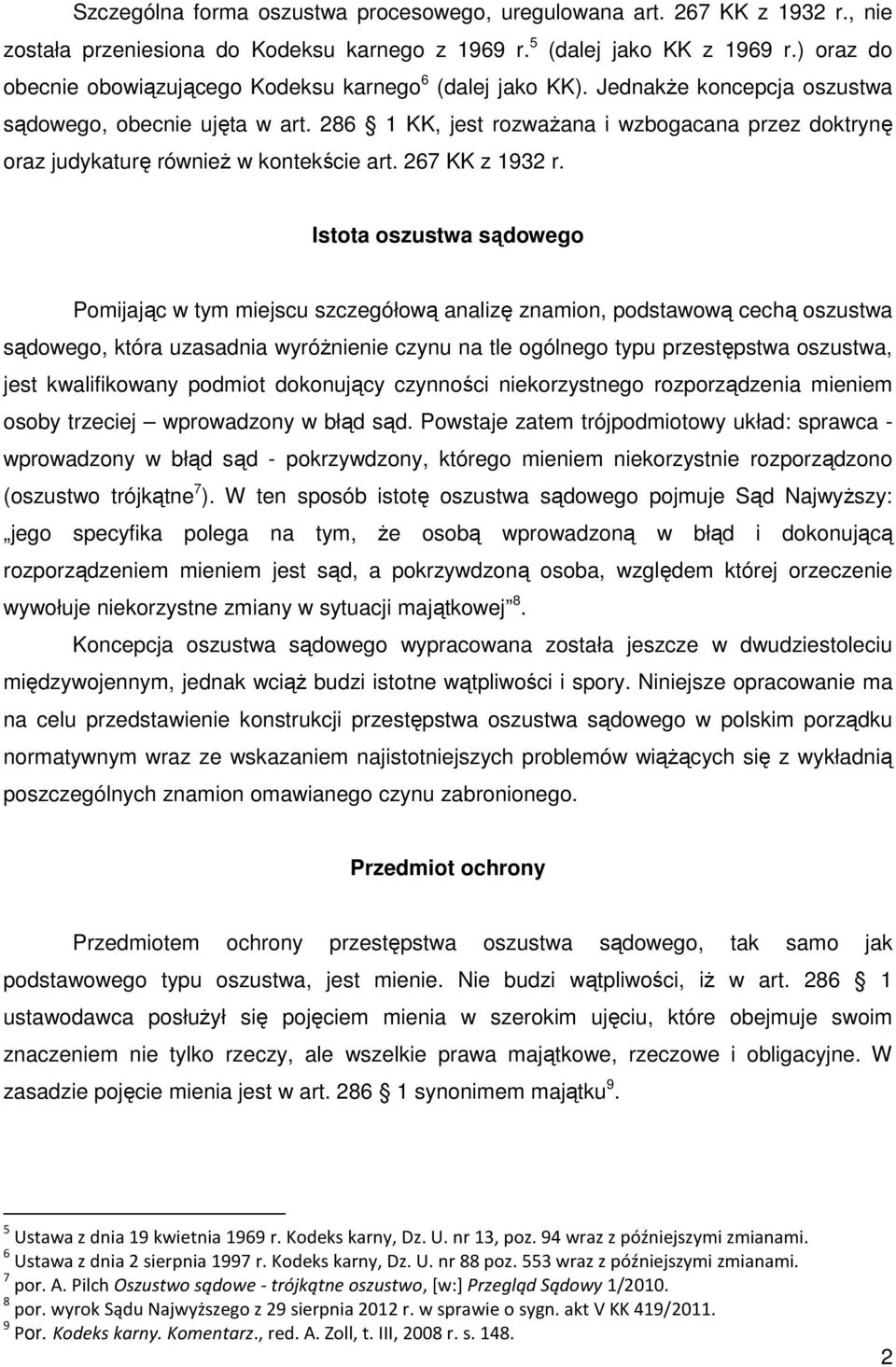 286 1 KK, jest rozważana i wzbogacana przez doktrynę oraz judykaturę również w kontekście art. 267 KK z 1932 r.