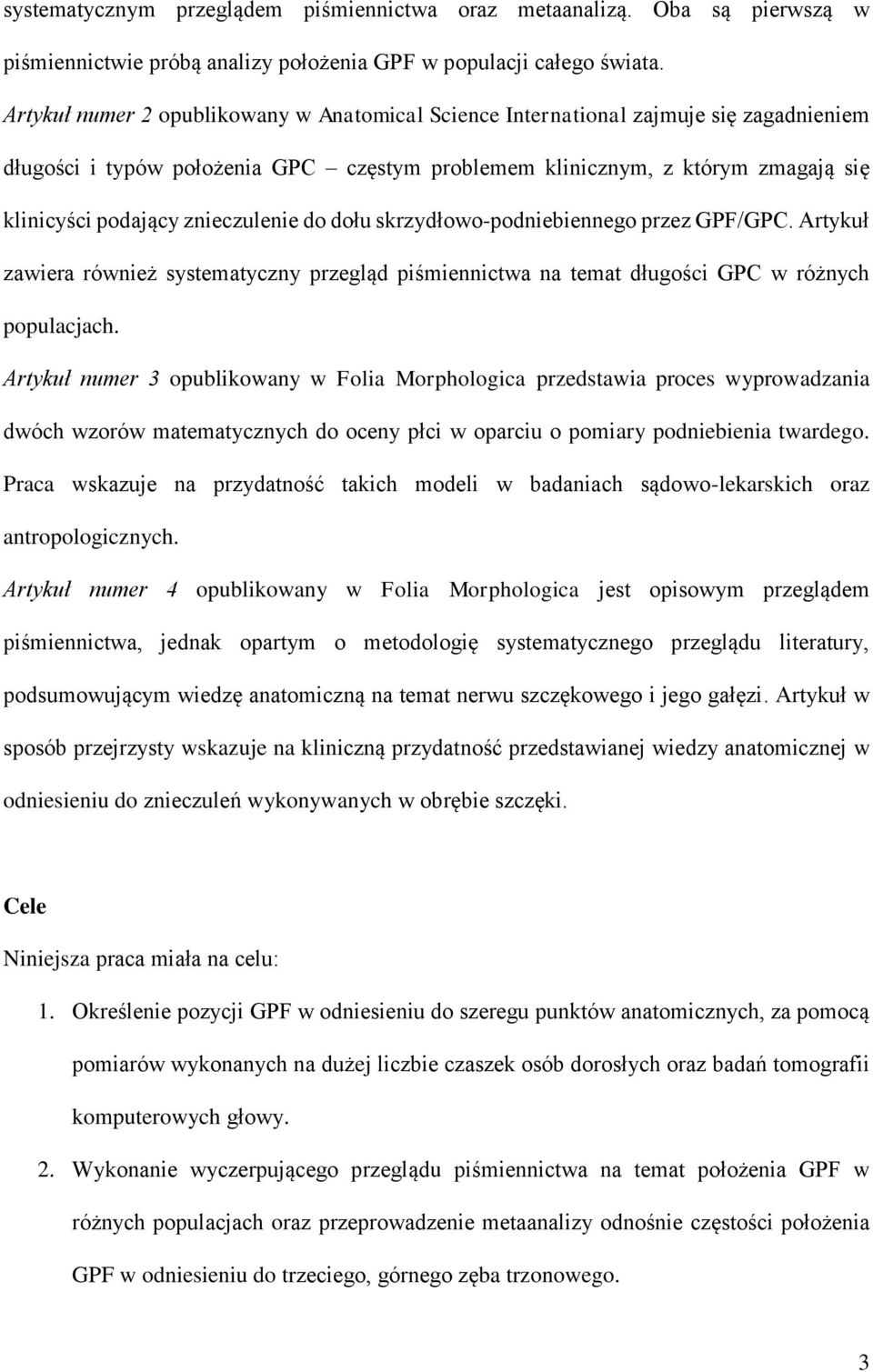 znieczulenie do dołu skrzydłowo-podniebiennego przez GPF/GPC. Artykuł zawiera również systematyczny przegląd piśmiennictwa na temat długości GPC w różnych populacjach.