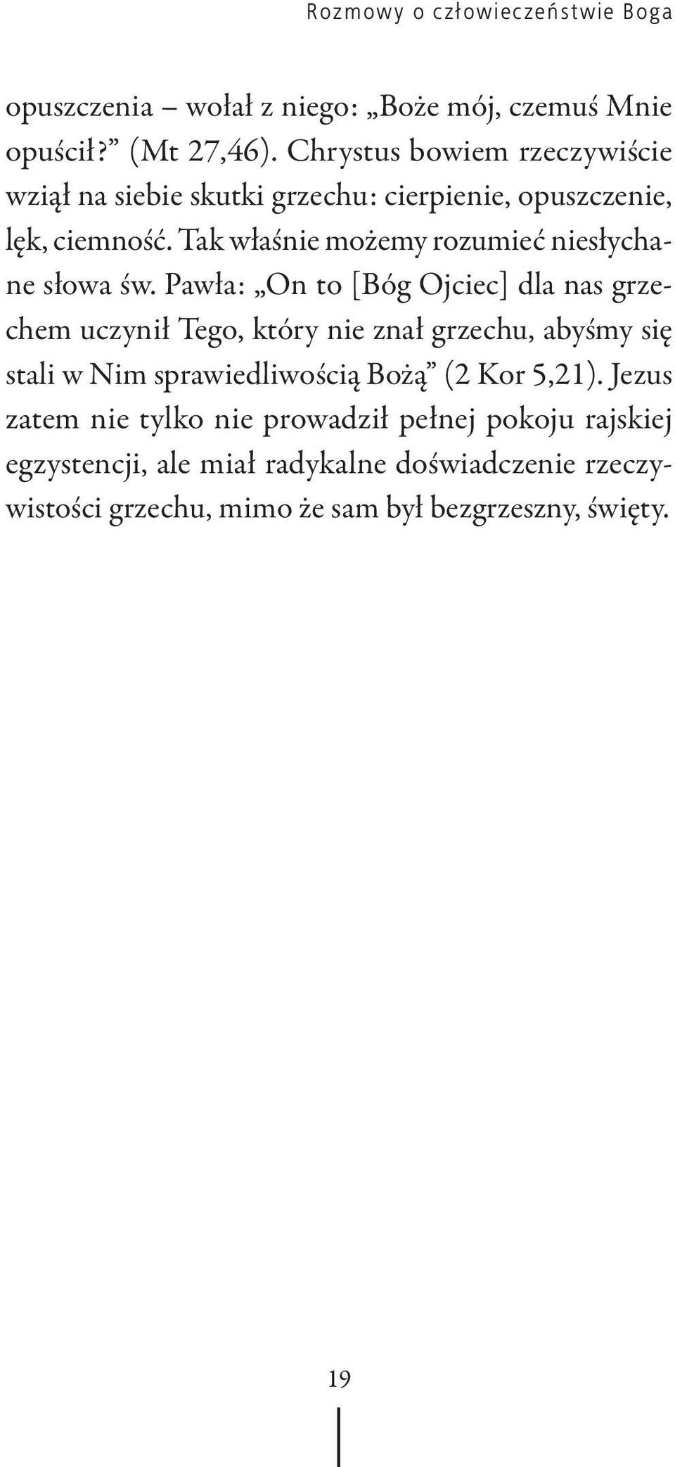 Tak właśnie możemy rozumieć niesłychane słowa św.