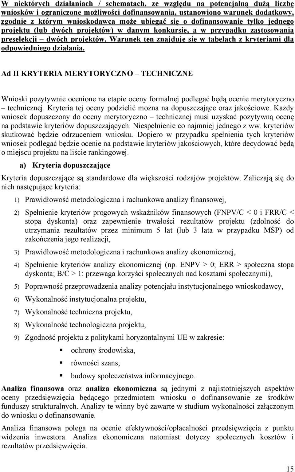 Warunek ten znajduje się w tabelach z kryteriami dla odpowiedniego działania.