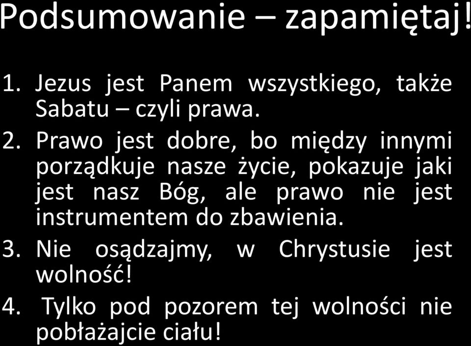 Prawo jest dobre, bo między innymi porządkuje nasze życie, pokazuje jaki jest