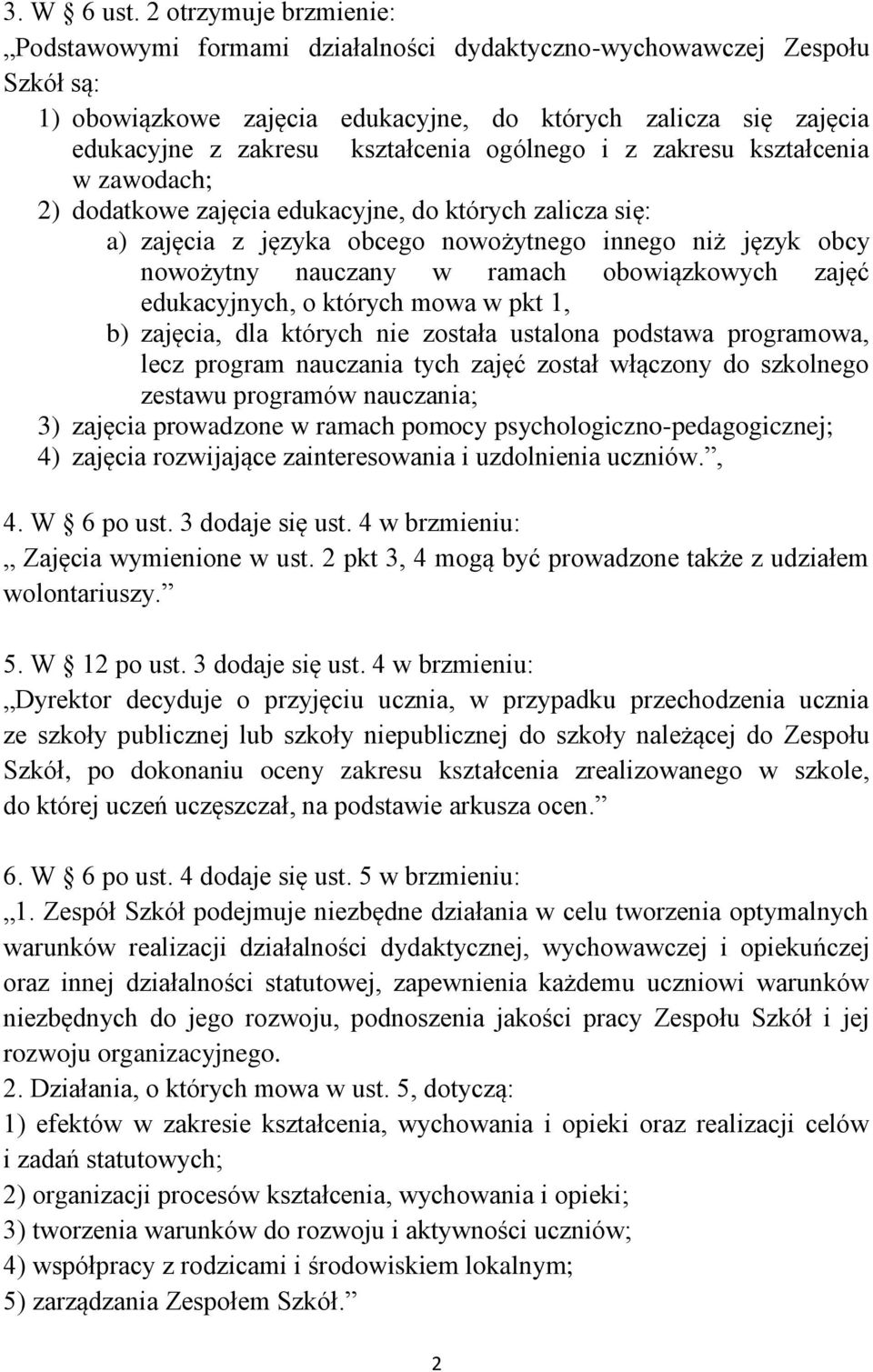 ogólnego i z zakresu kształcenia w zawodach; 2) dodatkowe zajęcia edukacyjne, do których zalicza się: a) zajęcia z języka obcego nowożytnego innego niż język obcy nowożytny nauczany w ramach