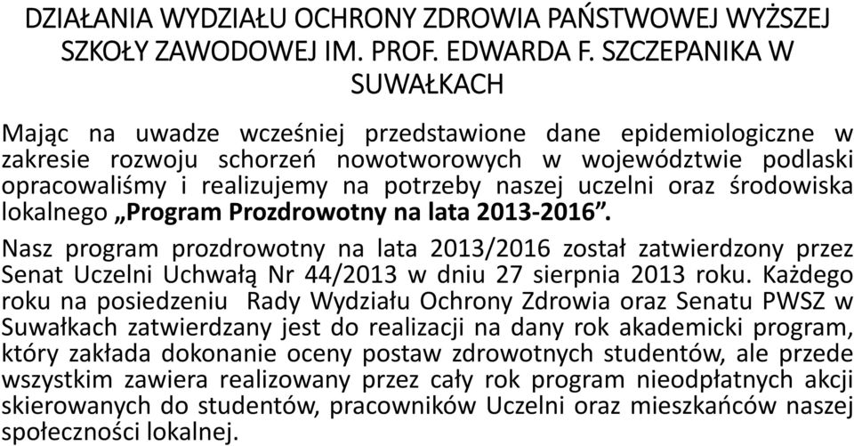 uczelni oraz środowiska lokalnego Program Prozdrowotny na lata 2013 2016.