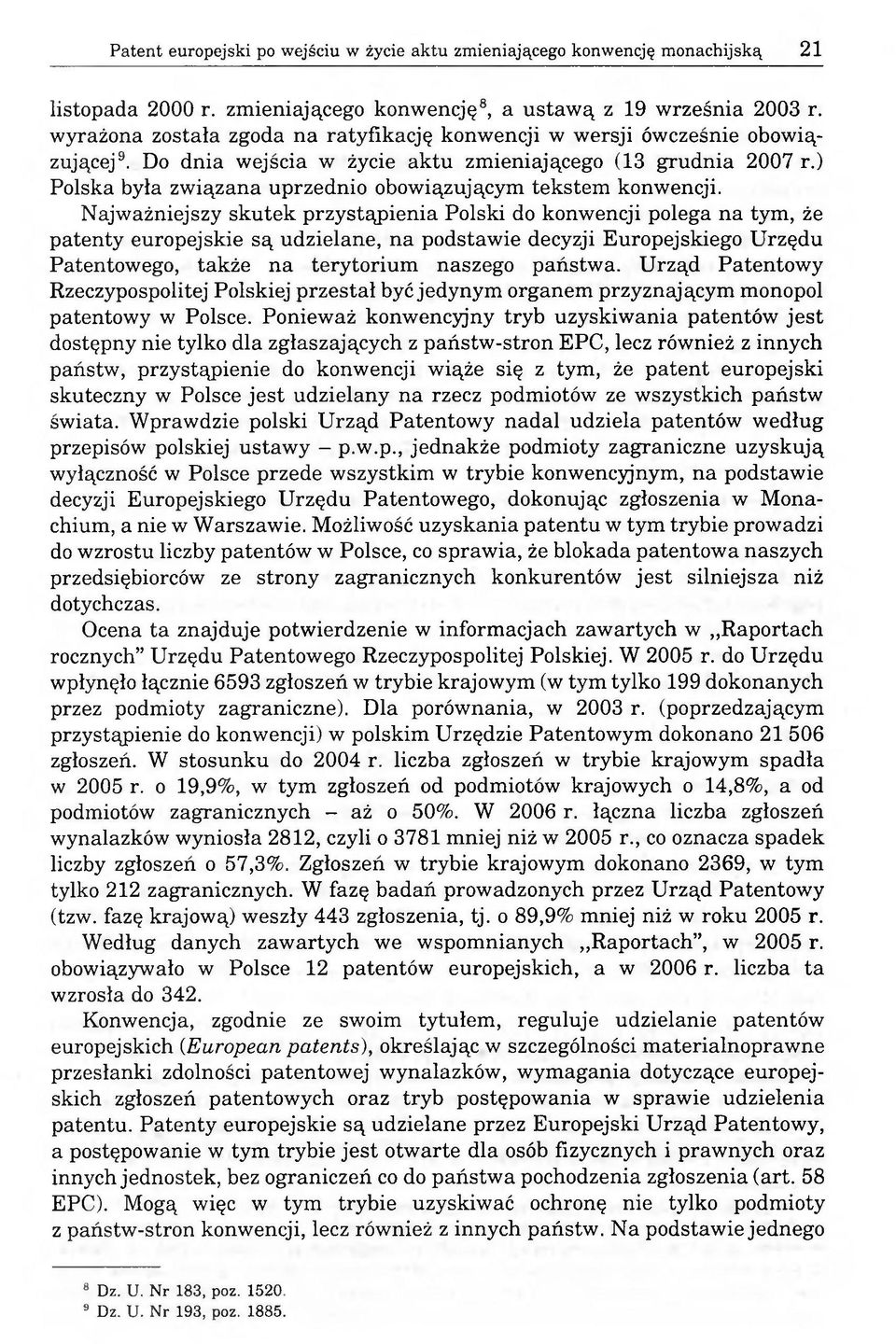 ) Polska była związana uprzednio obowiązującym tekstem konwencji.