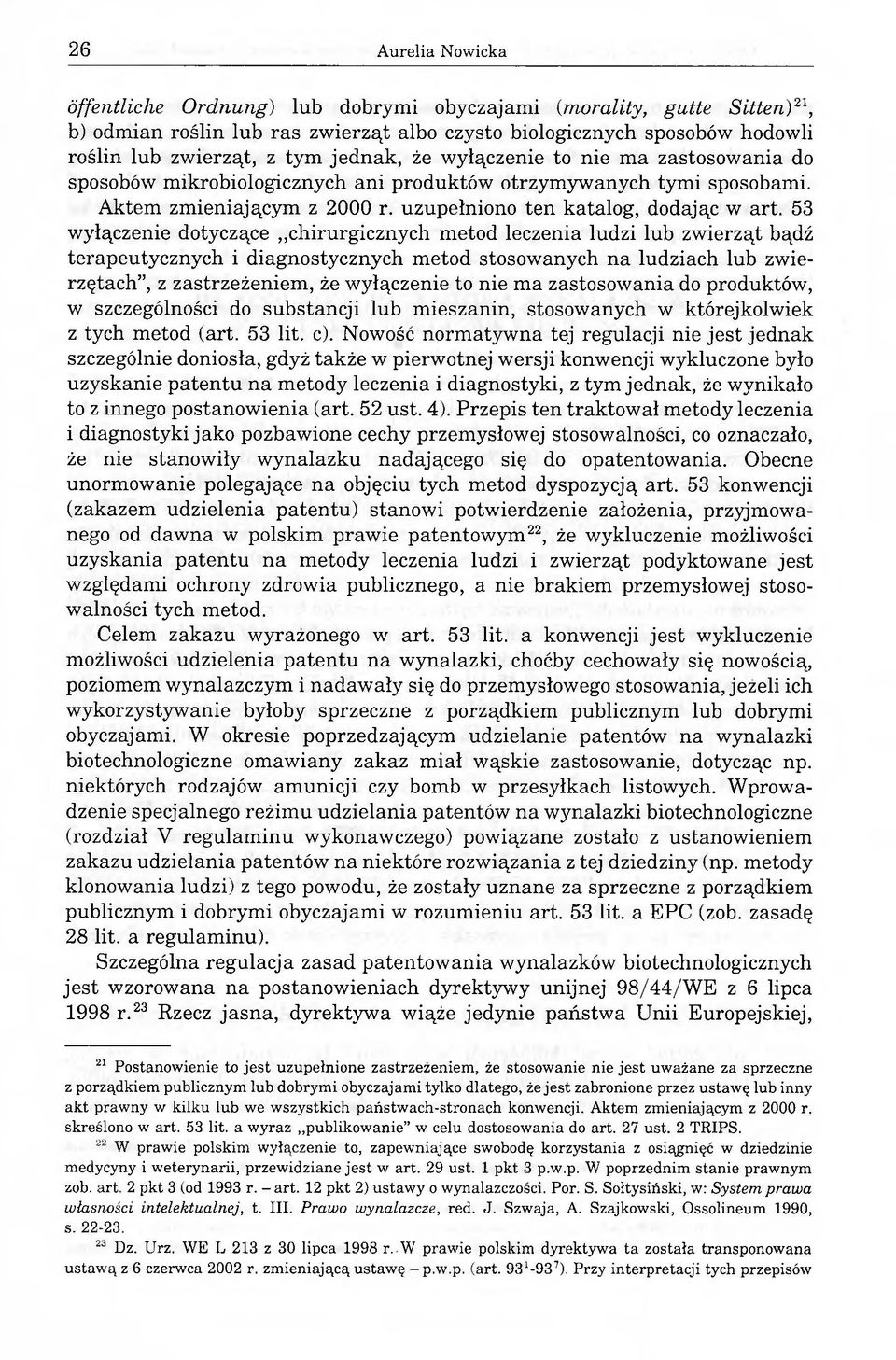 53 wyłączenie dotyczące chirurgicznych metod leczenia ludzi lub zwierząt bądź terapeutycznych i diagnostycznych metod stosowanych na ludziach lub zwierzętach, z zastrzeżeniem, że wyłączenie to nie ma