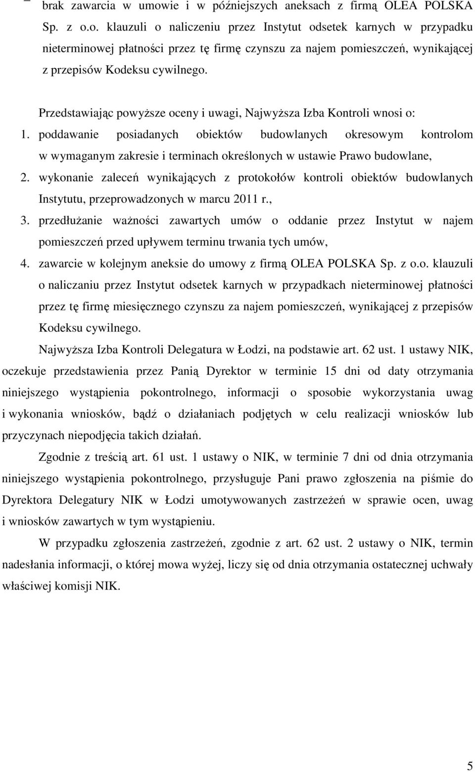 poddawanie posiadanych obiektów budowlanych okresowym kontrolom w wymaganym zakresie i terminach określonych w ustawie Prawo budowlane, 2.