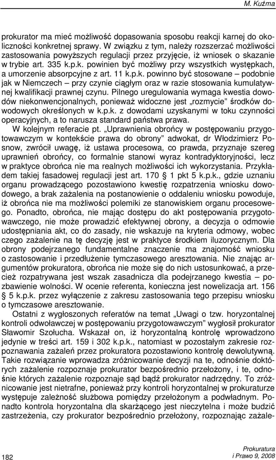 11 k.p.k. powinno być stosowane podobnie jak w Niemczech przy czynie ciągłym oraz w razie stosowania kumulatywnej kwalifikacji prawnej czynu.