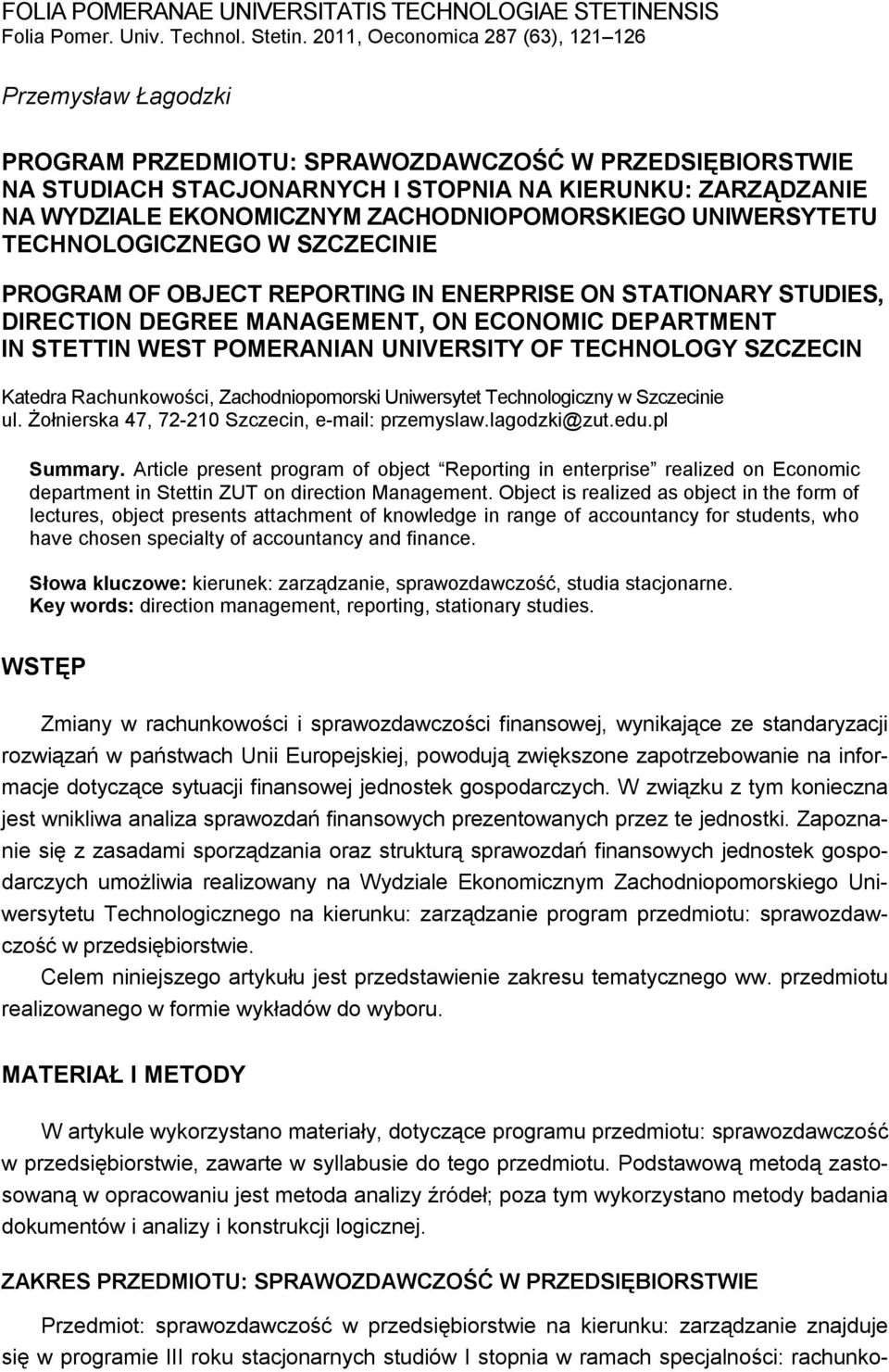 ZACHODNIOPOMORSKIEGO UNIWERSYTETU TECHNOLOGICZNEGO W SZCZECINIE PROGRAM OF OBJECT REPORTING IN ENERPRISE ON STATIONARY STUDIES, DIRECTION DEGREE MANAGEMENT, ON ECONOMIC DEPARTMENT IN STETTIN WEST