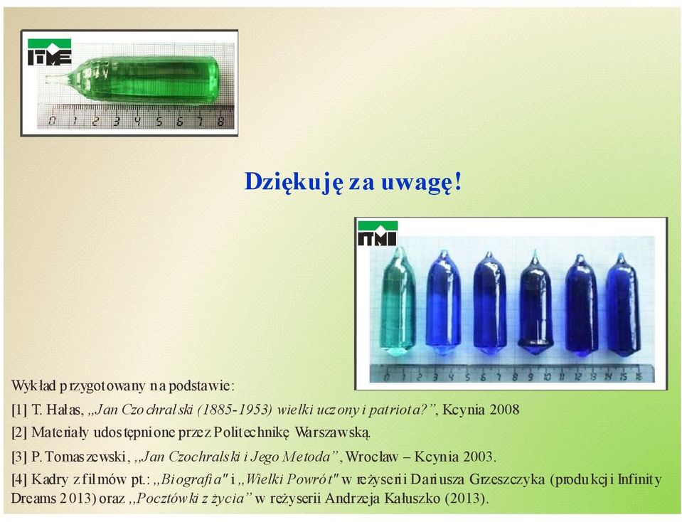 , Kcynia 2008 [2] Materiały udostępnione przez Politechnikę Warszawską. [3] P.