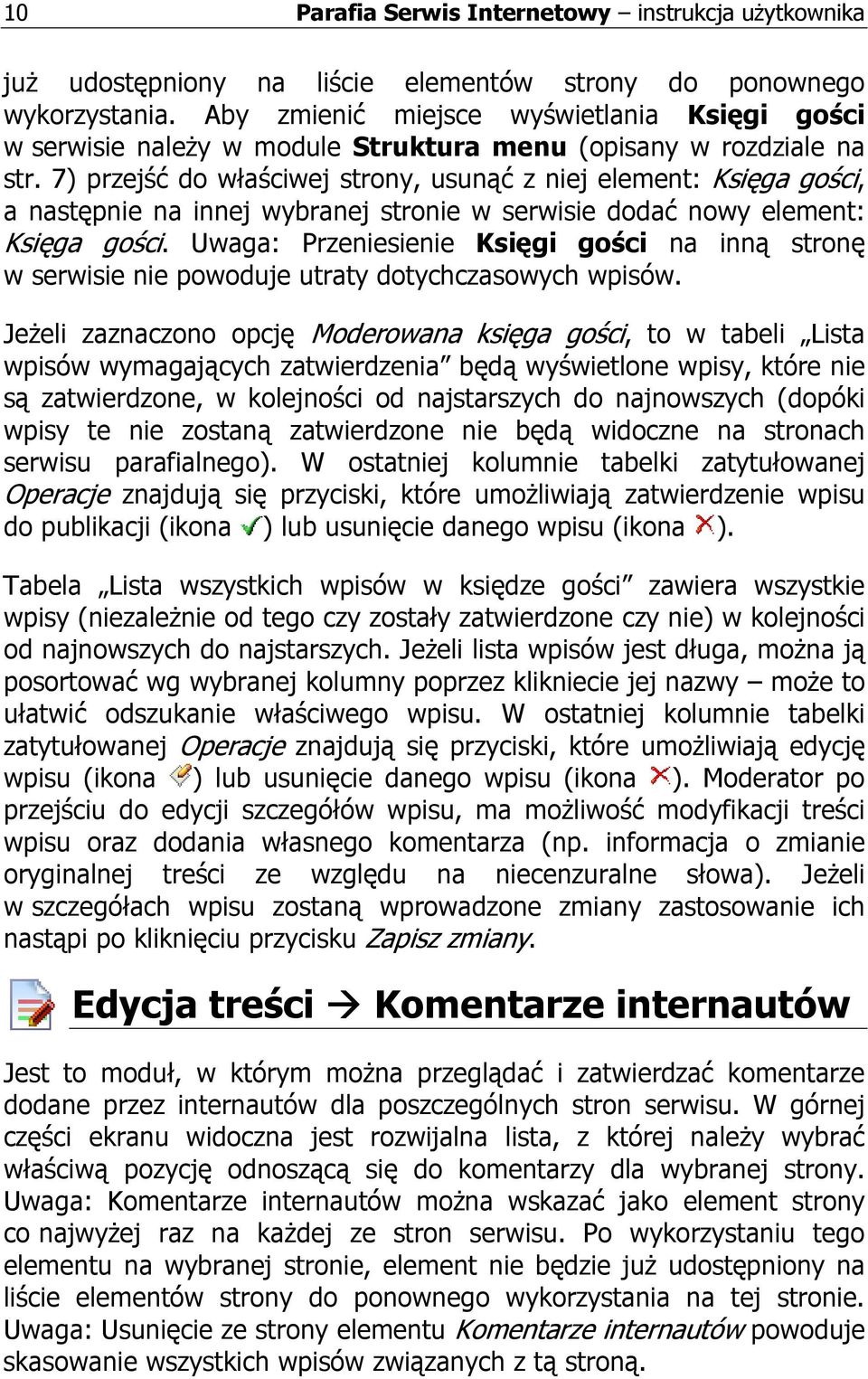 7) przejść do właściwej strony, usunąć z niej element: Księga gości, a następnie na innej wybranej stronie w serwisie dodać nowy element: Księga gości.