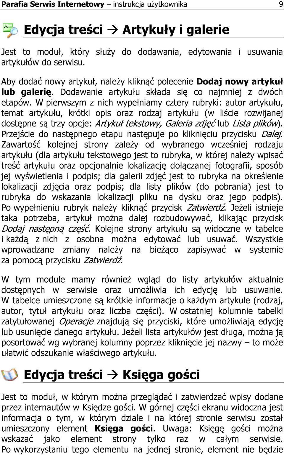 W pierwszym z nich wypełniamy cztery rubryki: autor artykułu, temat artykułu, krótki opis oraz rodzaj artykułu (w liście rozwijanej dostępne są trzy opcje: Artykuł tekstowy, Galeria zdjęć lub Lista