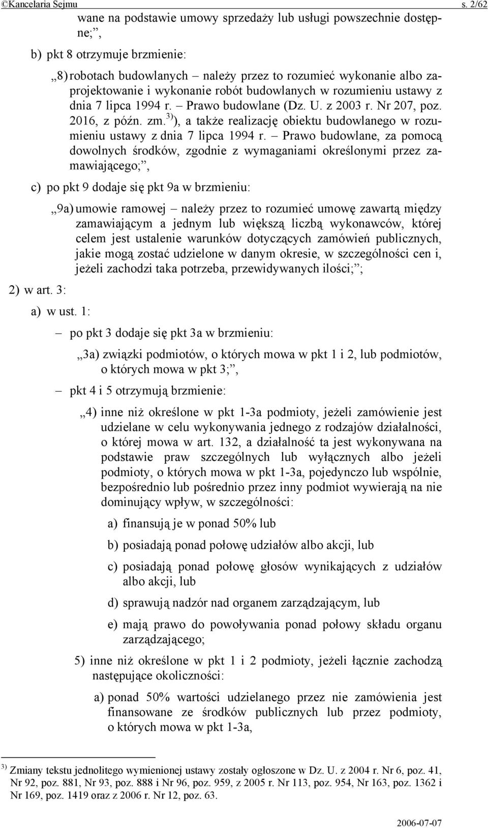 robót budowlanych w rozumieniu ustawy z dnia 7 lipca 1994 r. Prawo budowlane (Dz. U. z 2003 r. Nr 207, poz. 2016, z późn. zm.