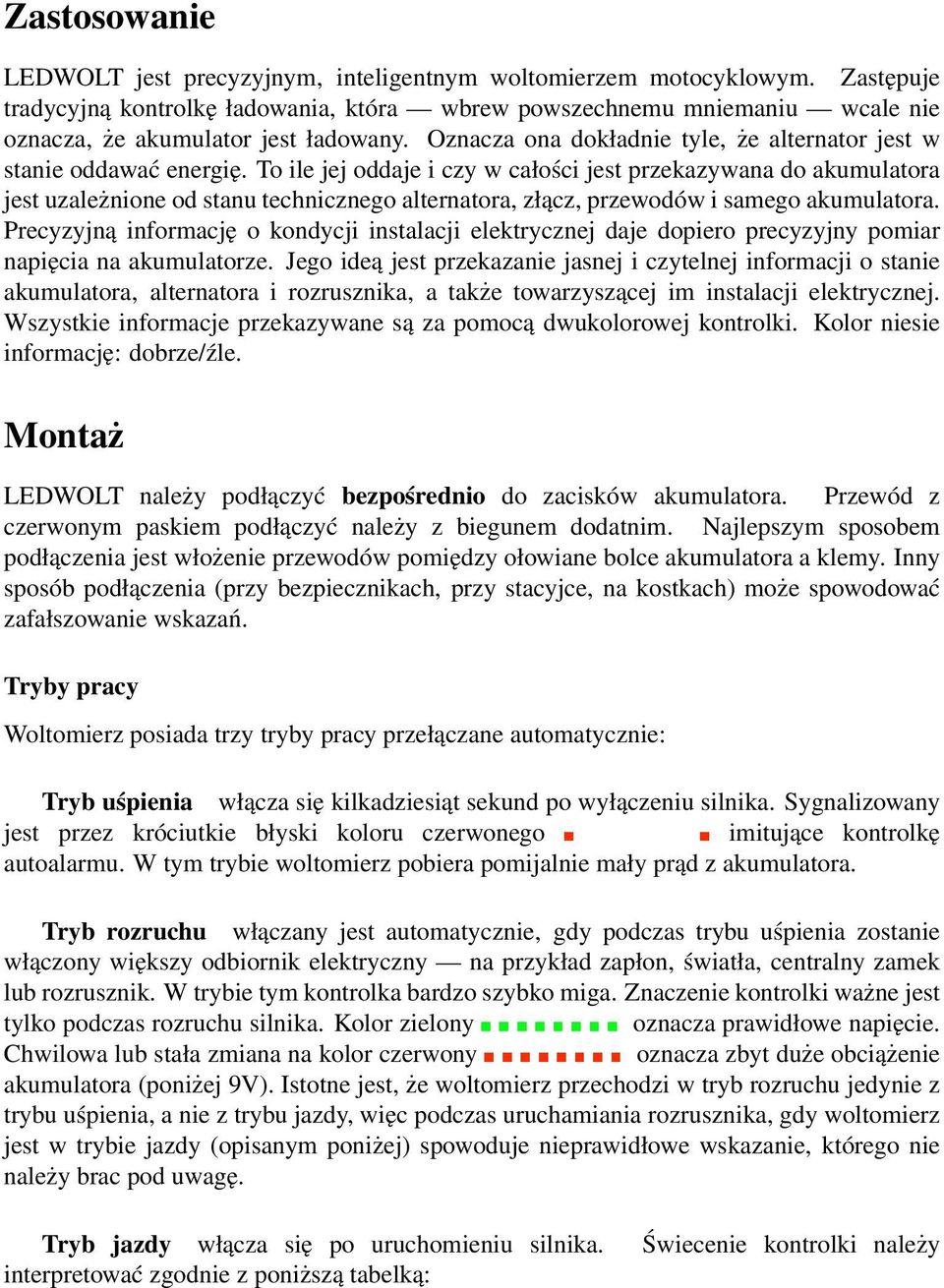 To ile jej oddaje i czy w całości jest przekazywana do akumulatora jest uzależnione od stanu technicznego alternatora, złącz, przewodów i samego akumulatora.