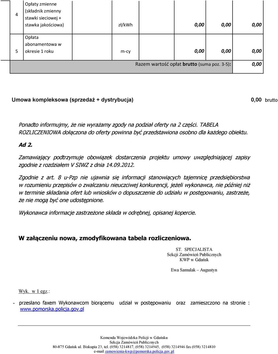 TABELA ROZLICZENIOWA dołączona do oferty powinna być przedstawiona osobno dla każdego obiektu. Ad.