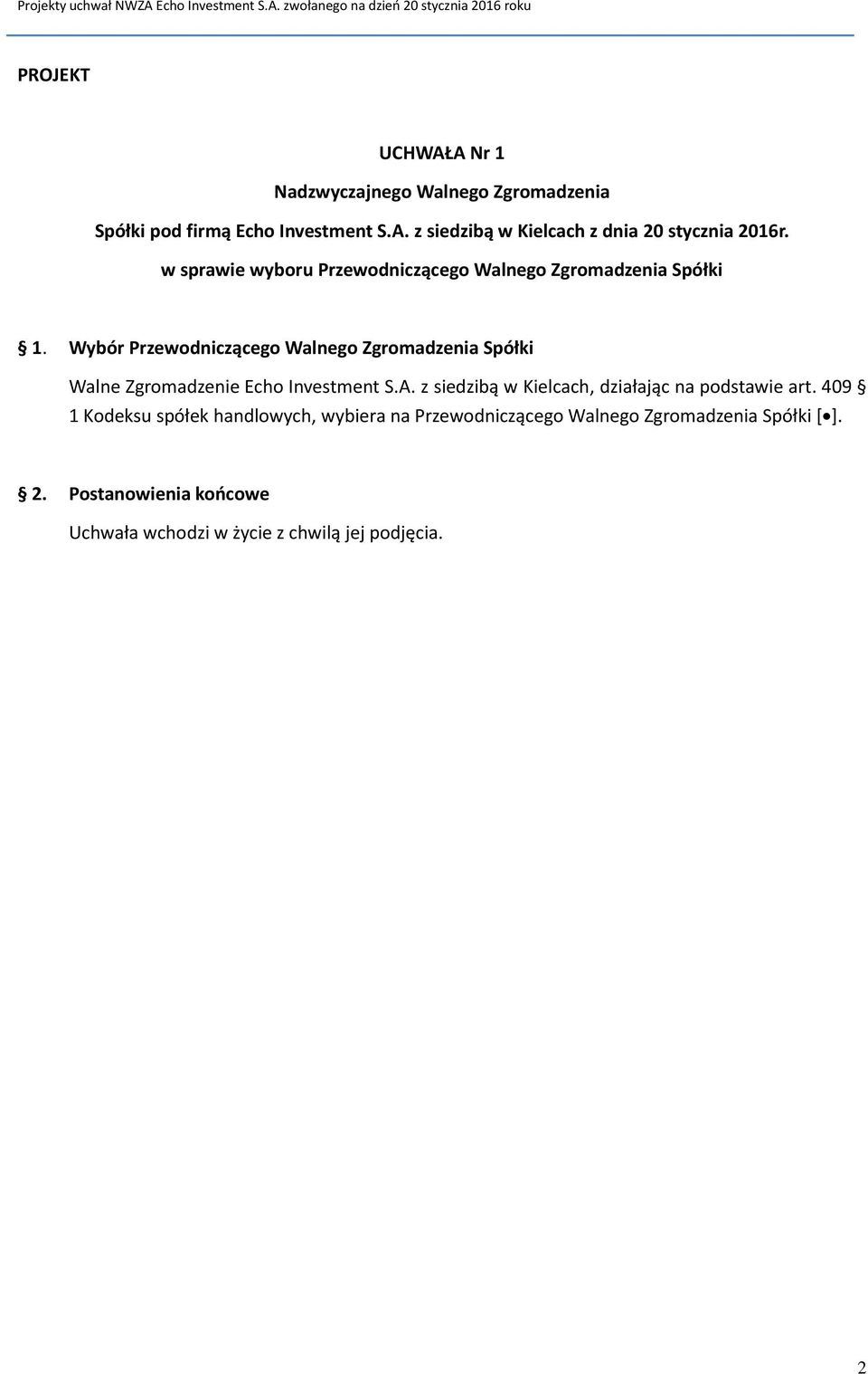 Investment S.A. z siedzibą w Kielcach, działając na podstawie art.