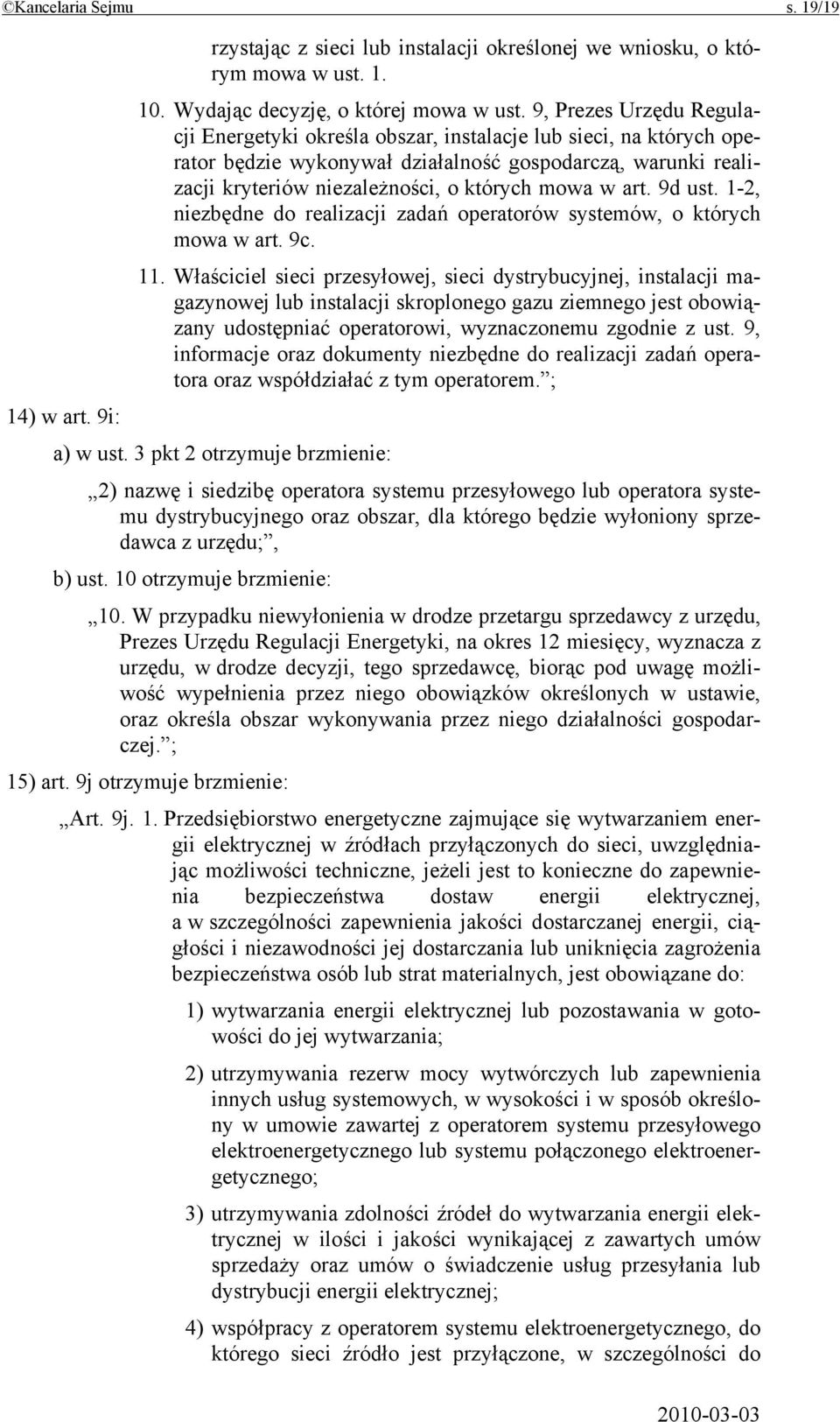 art. 9d ust. 1-2, niezbędne do realizacji zadań operatorów systemów, o których mowa w art. 9c. 11.