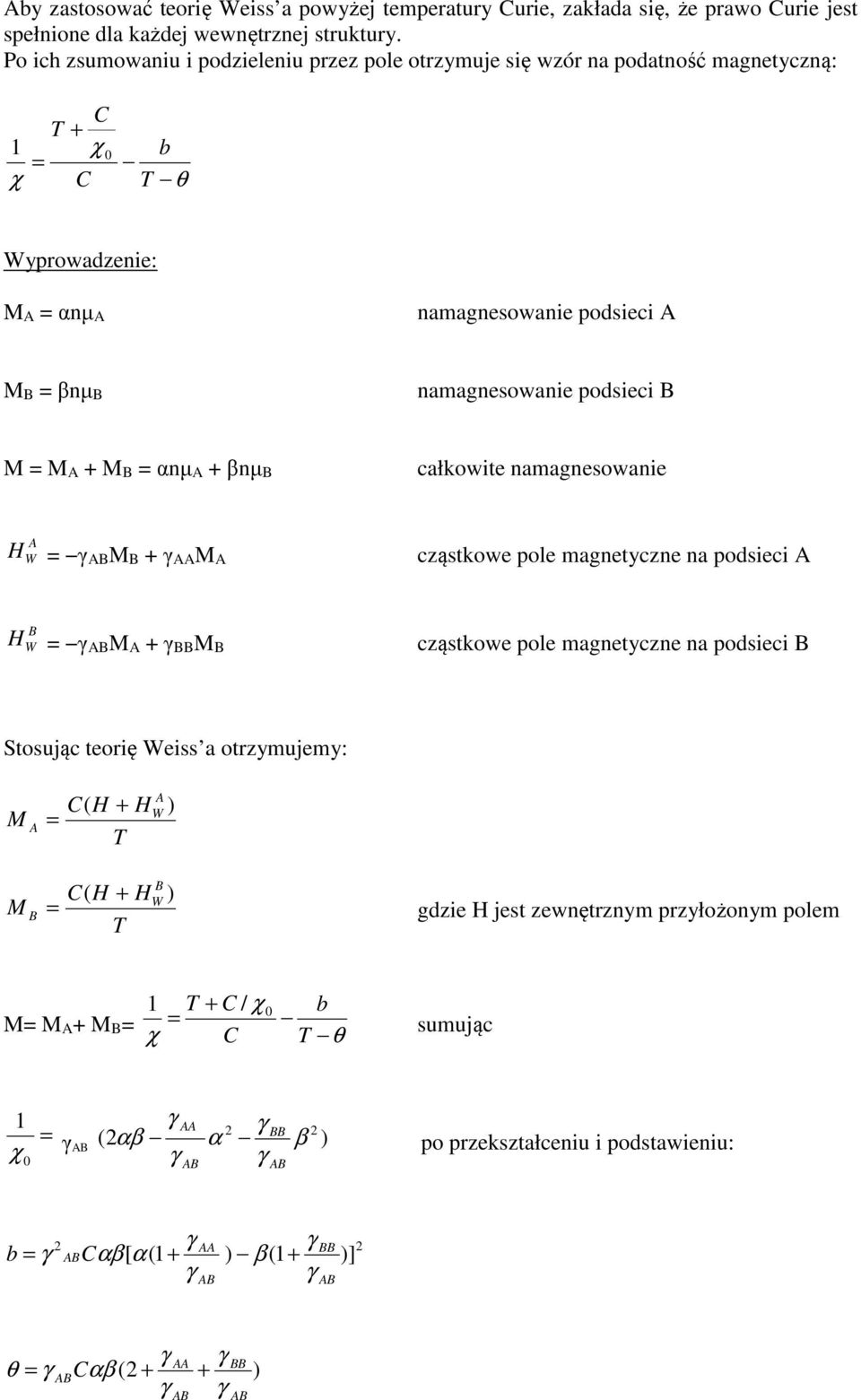 MA M αnμa βnμ cłkowite nmgnesownie A H W γam γaama cząstkowe pole mgnetyczne n podsieci A H W γama γm cząstkowe pole mgnetyczne n podsieci tosjąc teorię Weiss