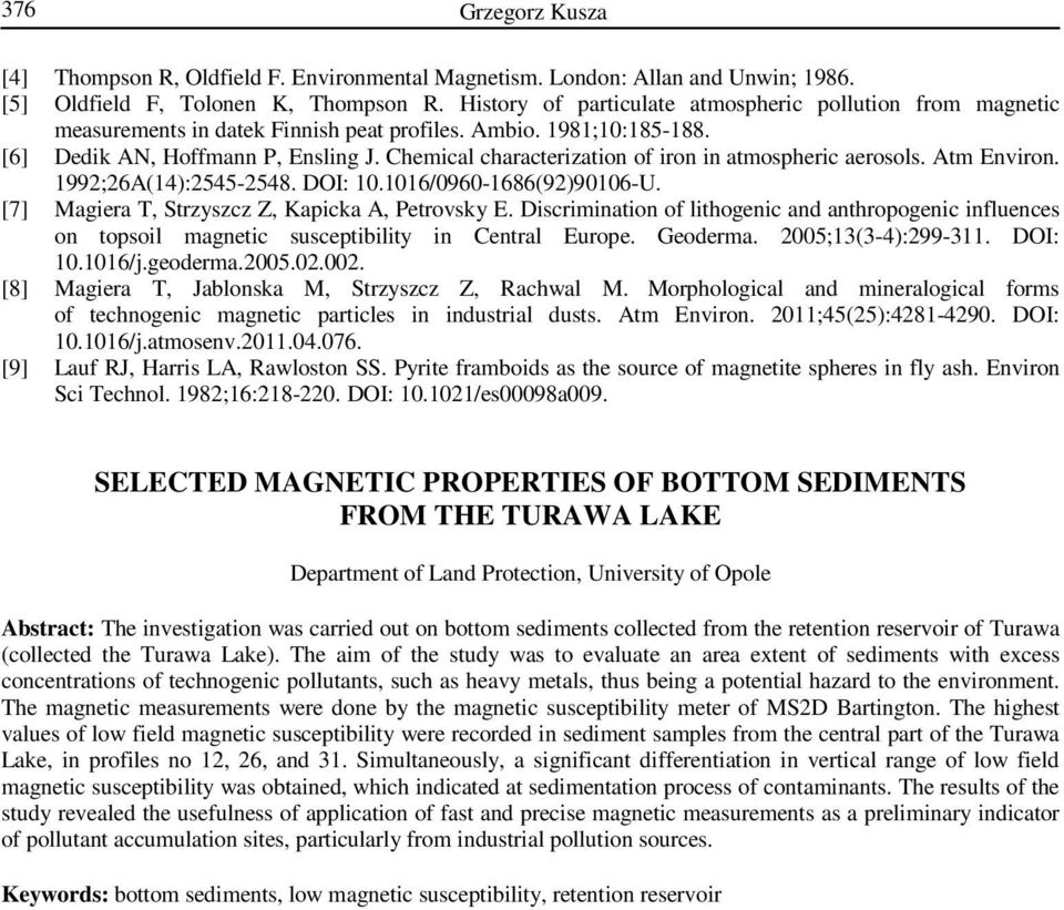 Chemical characterization of iron in atmospheric aerosols. Atm Environ. 1992;26A(14):2545-2548. DOI: 10.1016/0960-1686(92)90106-U. [7] Magiera T, Strzyszcz Z, Kapicka A, Petrovsky E.