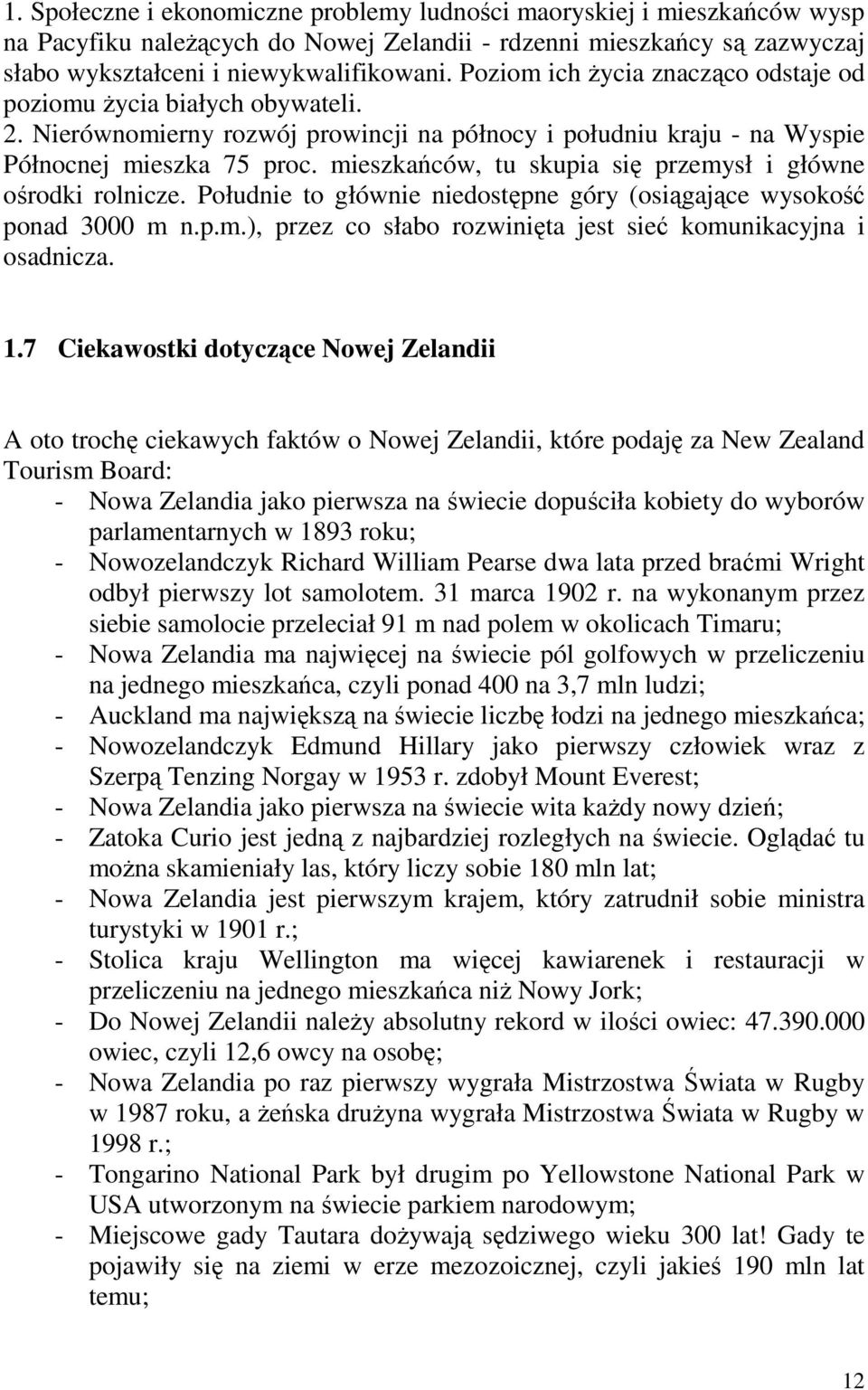 mieszkańców, tu skupia się przemysł i główne ośrodki rolnicze. Południe to głównie niedostępne góry (osiągające wysokość ponad 3000 m n.p.m.), przez co słabo rozwinięta jest sieć komunikacyjna i osadnicza.