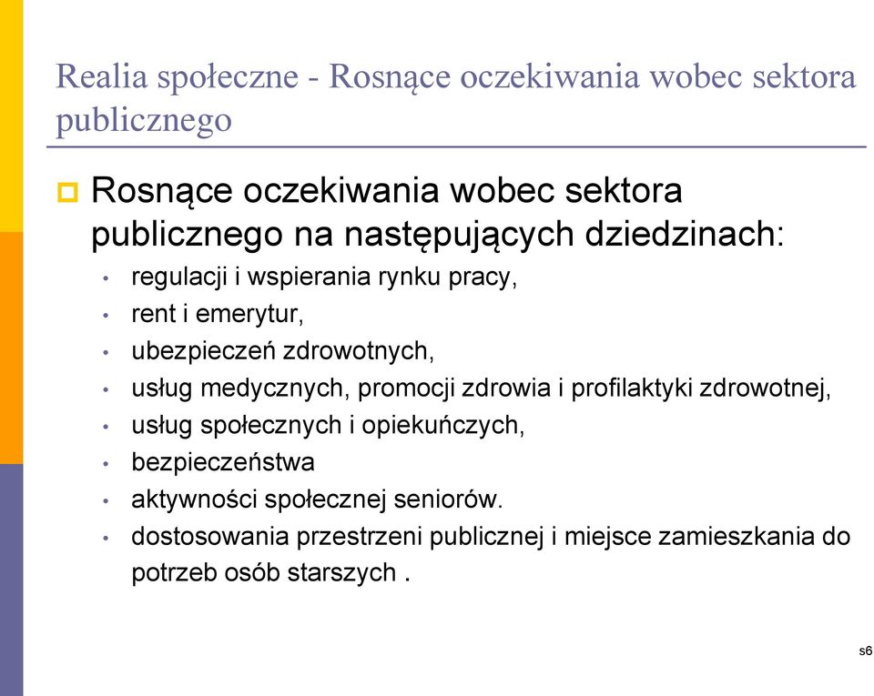 usług medycznych, promocji zdrowia i profilaktyki zdrowotnej, usług społecznych i opiekuńczych, bezpieczeństwa