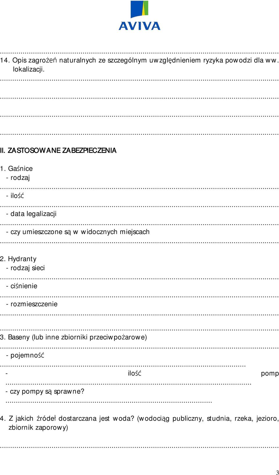 Hydranty - rodzaj sieci - ci nienie - rozmieszczenie 3. Baseny (lub inne zbiorniki przeciwpo arowe) - pojemno.