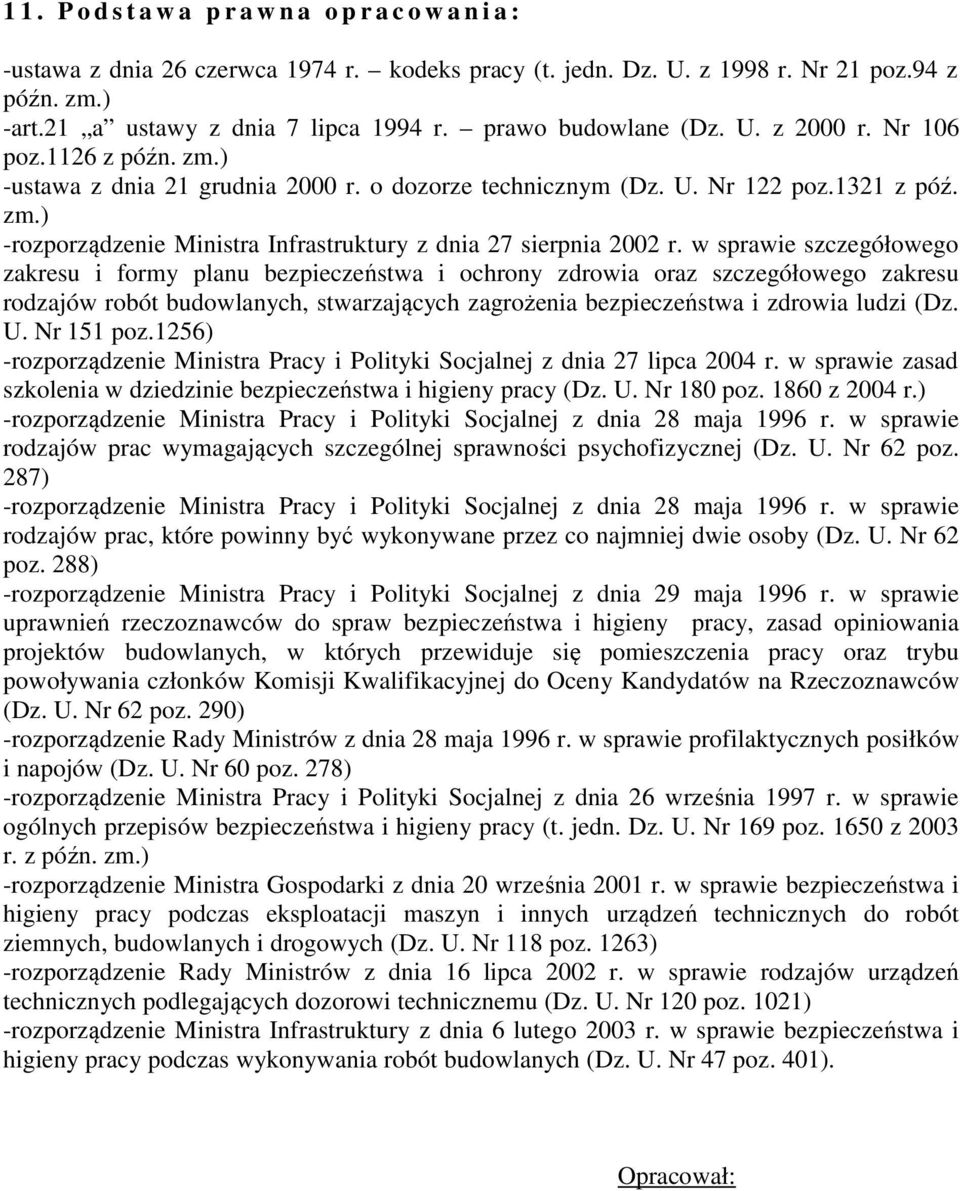 w sprawie szczegółowego zakresu i formy planu bezpieczeństwa i ochrony zdrowia oraz szczegółowego zakresu rodzajów robót budowlanych, stwarzających zagrożenia bezpieczeństwa i zdrowia ludzi (Dz. U.