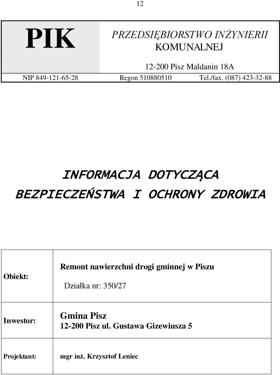 (087) 423-32-88 INFORMACJA DOTYCZĄCA BEZPIECZEŃSTWA I OCHRONY ZDROWIA Obiekt: Remont