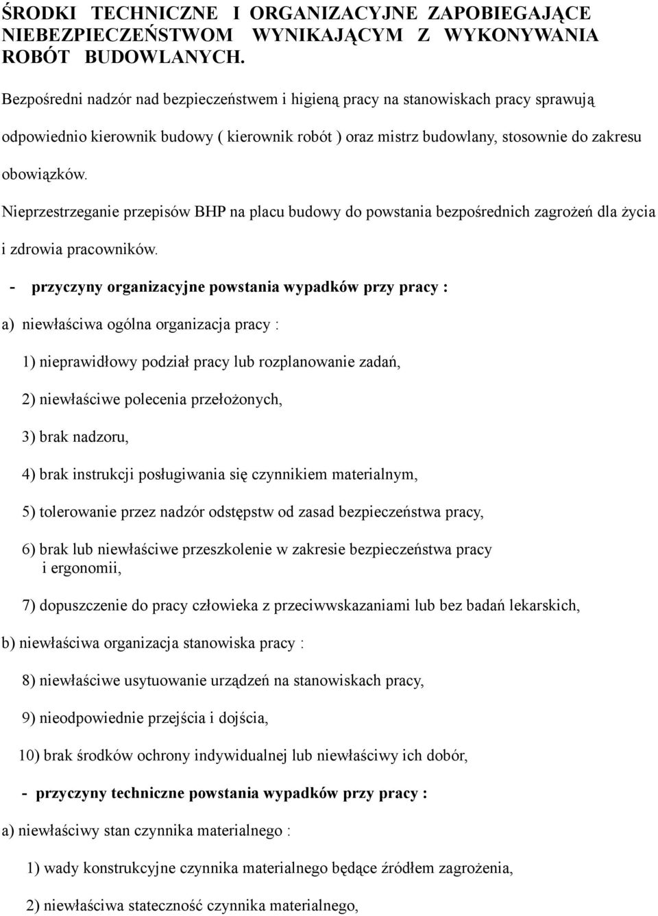 Nieprzestrzeganie przepisów BHP na placu budowy do powstania bezpośrednich zagrożeń dla życia i zdrowia pracowników.